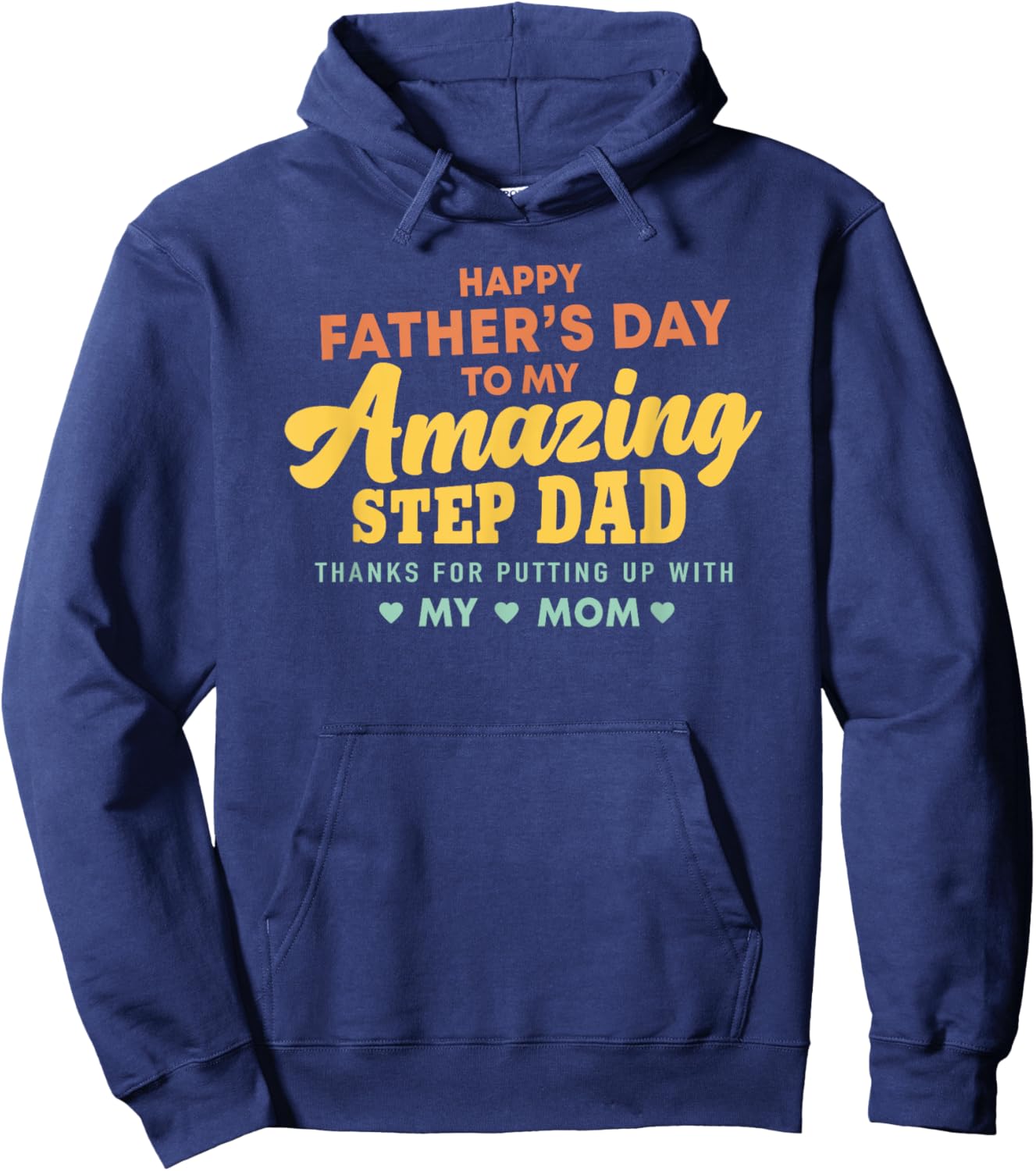 Happy Father's Day to My Amazing Step Dad Funny Slogan Hoodie - Hoodie | Navy