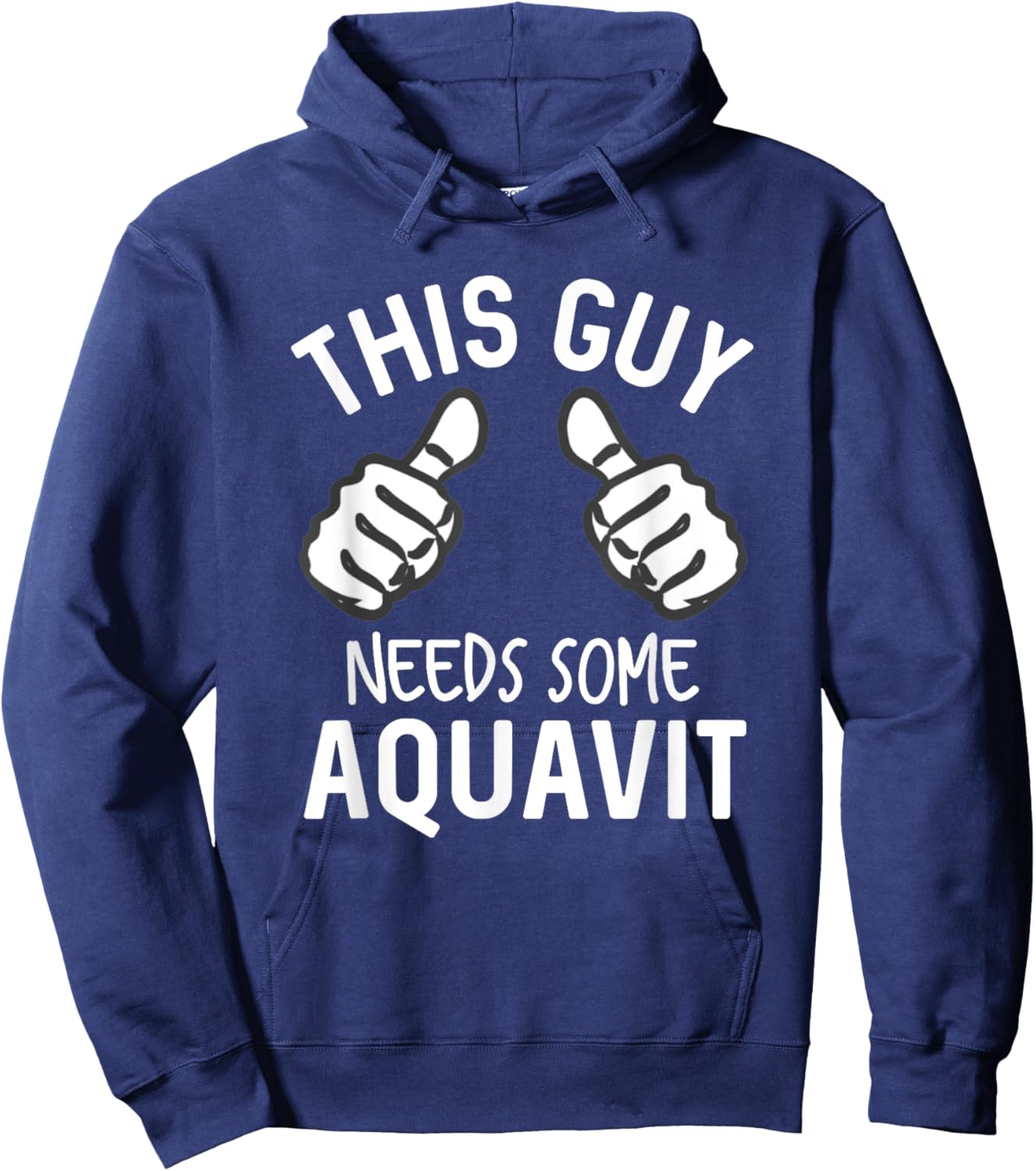 This Guy Needs Some Aquavit Funny Liquor Akvavit Bar Crawl Hoodie - Hoodie | Navy