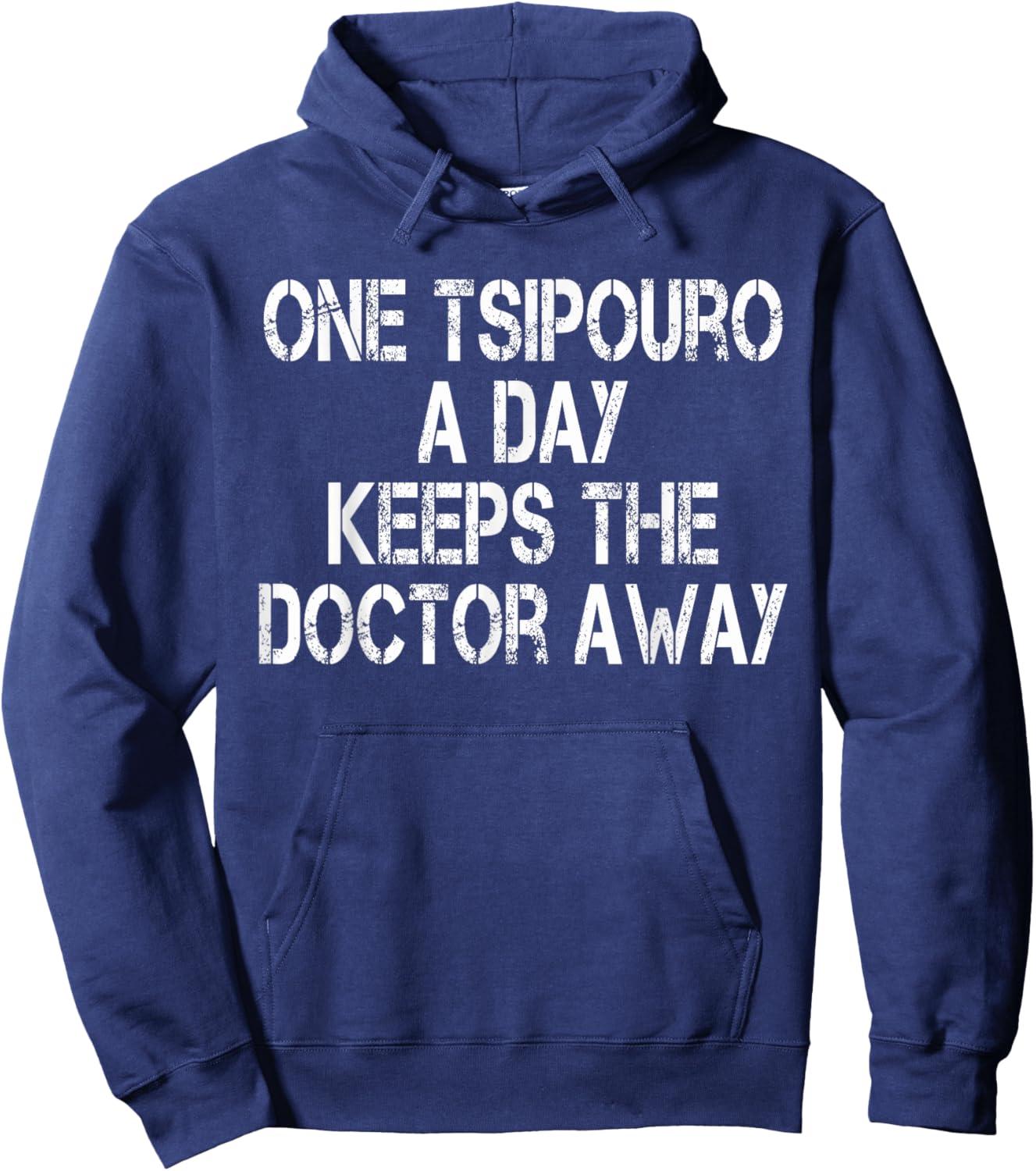 One Tsipouro A Day Keeps The Doctor Away Funny Greek Liquor Hoodie - Hoodie | Navy