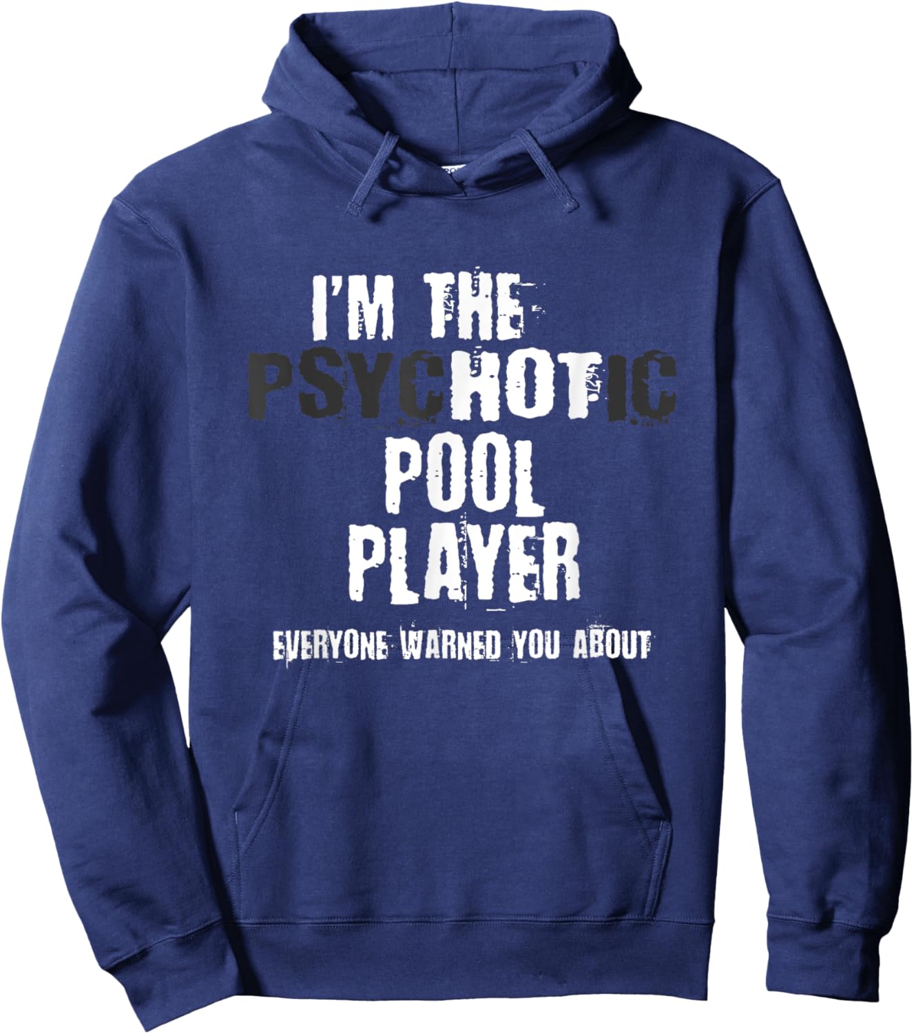 A Hot Psychotic Pool Player Warning You Funny Gift Billiard Hoodie - Hoodie | Navy