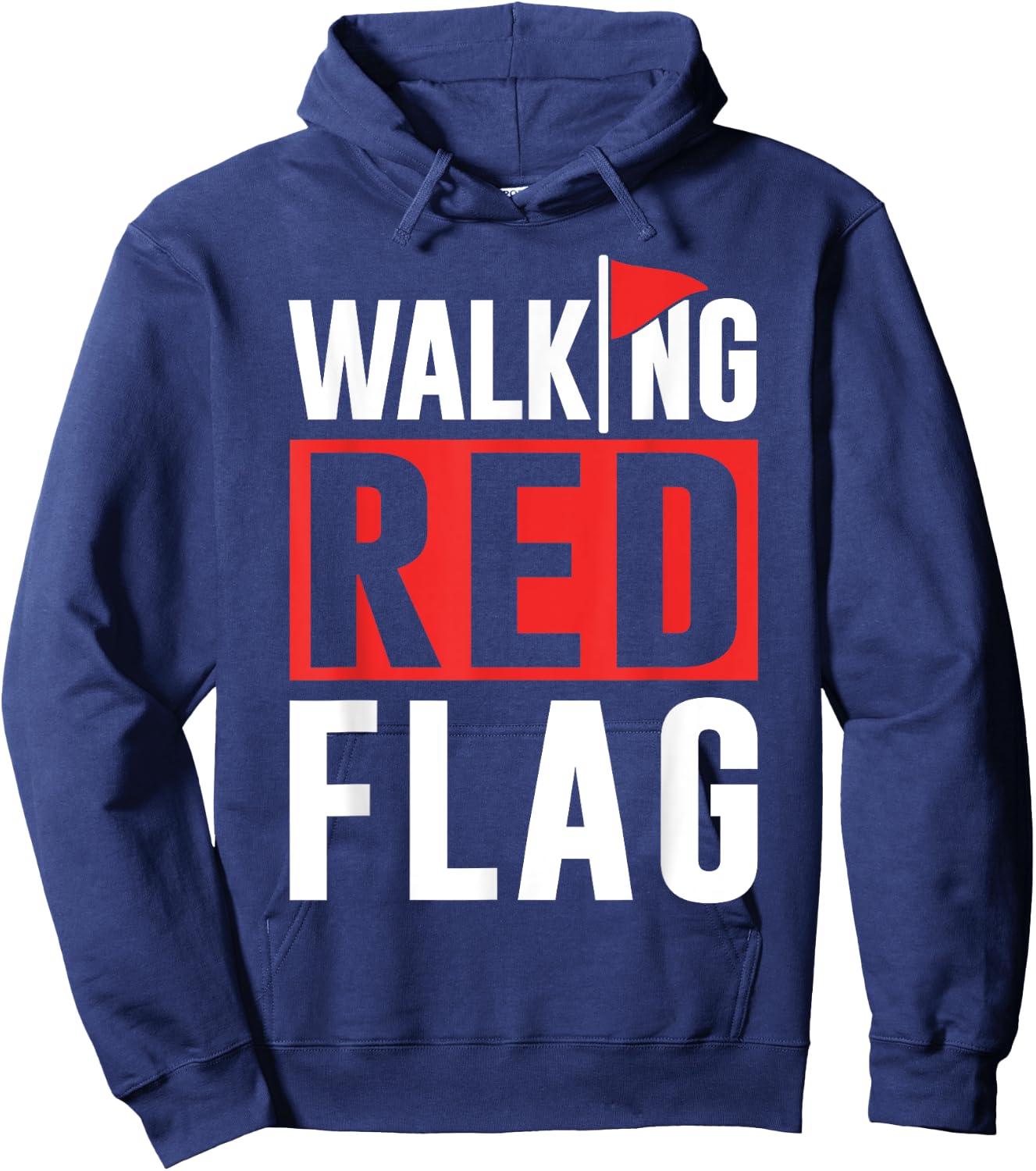 Walking Red Flag Red Flags Funny Meme Joke Red Flag Hoodie - Hoodie | Navy