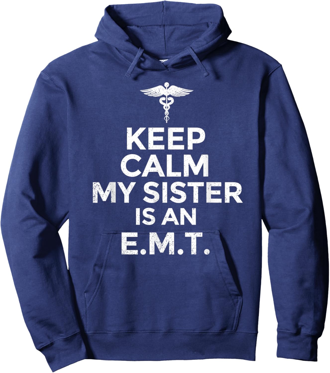 Keep Calm My Sister is an EMT Funny EMS Emergency EMT Medic Hoodie - Hoodie | Navy