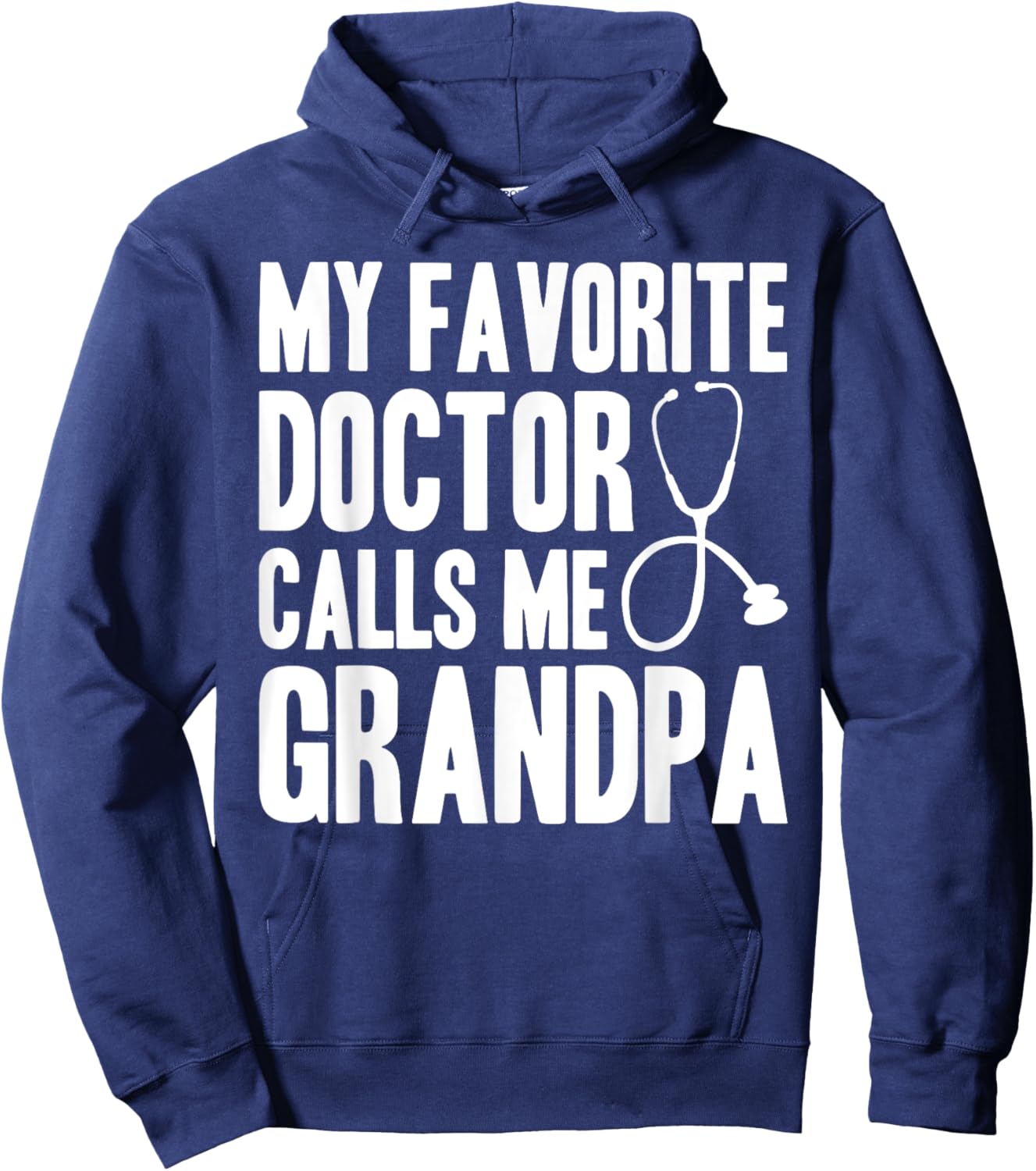 My Favorite Doctor Calls Me Grandpa, Proud Grandpa Hoodie - Hoodie | Navy