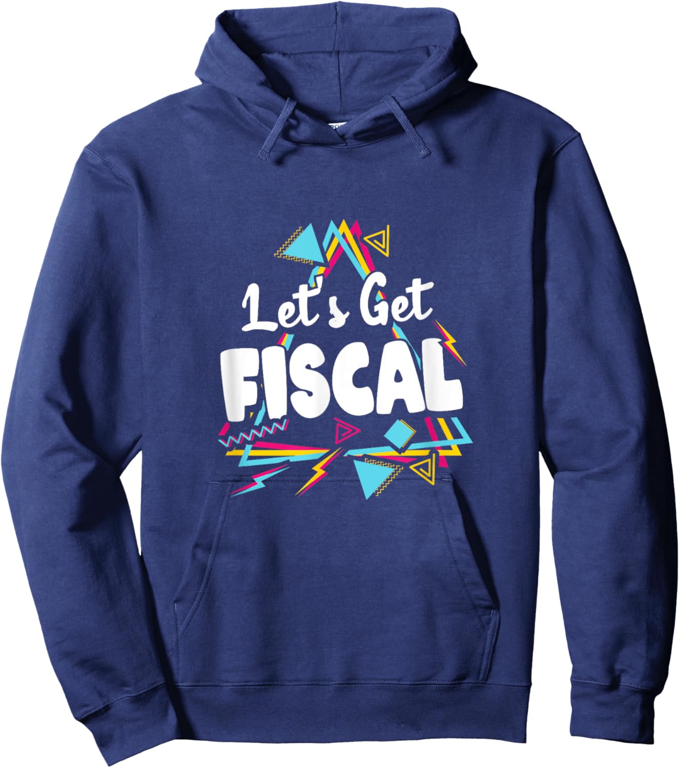 Let's Get Fiscal | Funny Tax Accounting Workout Humour Hoodie - Hoodie | Navy