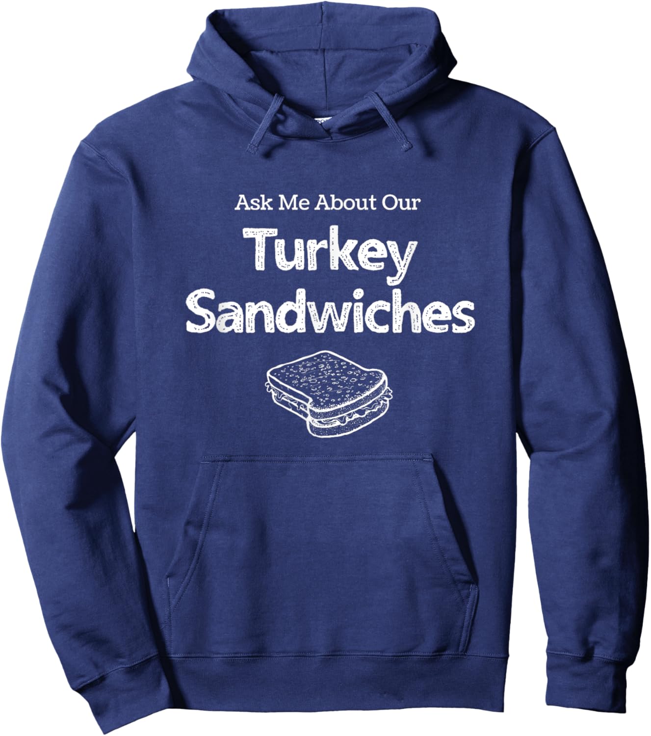 Ask Me about our Turkey Sandwiches, Nurse Humor, ER Nurse Hoodie - Hoodie | Navy