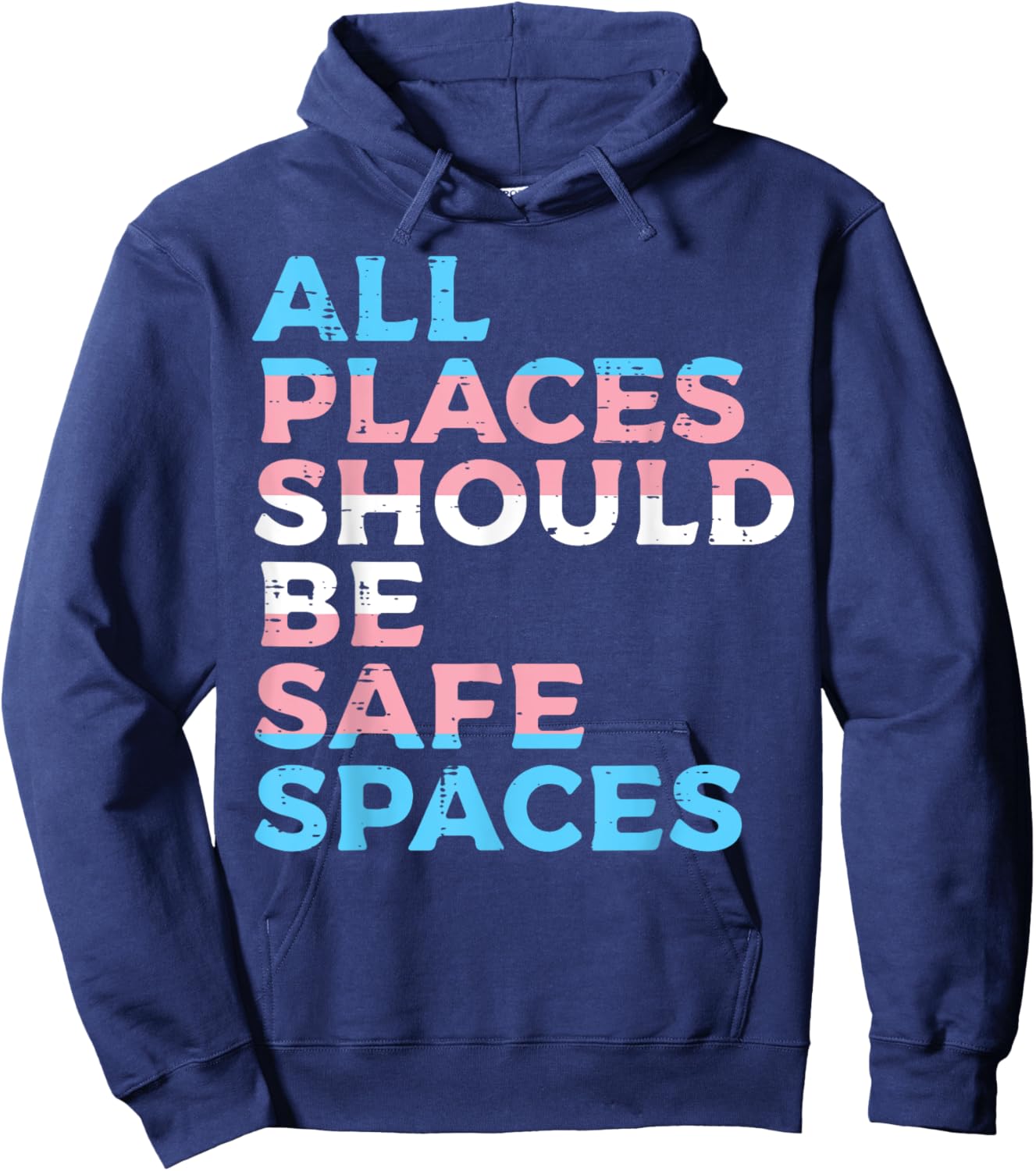 All Places Should Be Safe Space Transgender Trans Pride Flag Hoodie - Hoodie | Navy