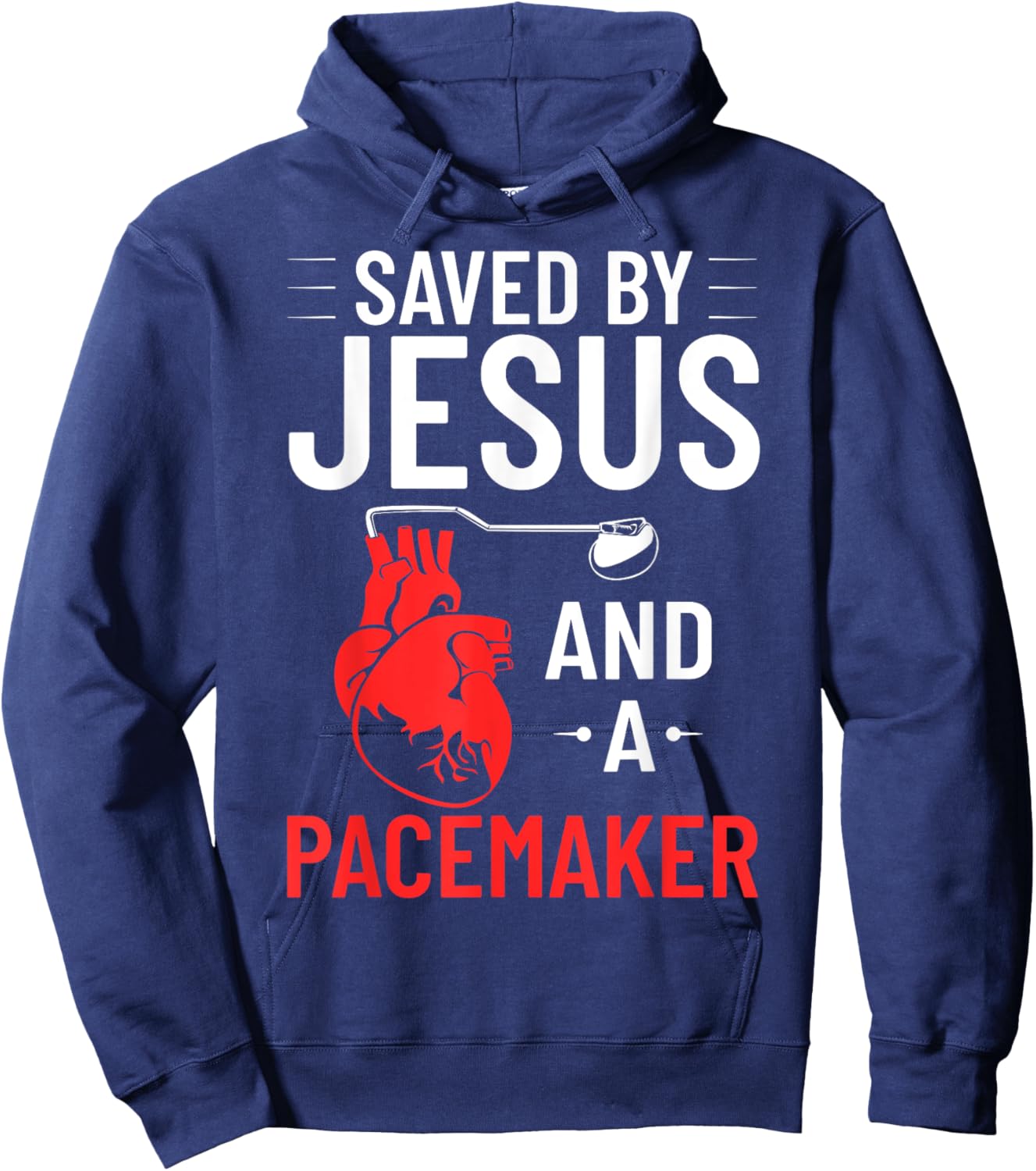 Saved By Jesus And A Pacemaker Heart Disease Awareness Hoodie - Hoodie | Navy