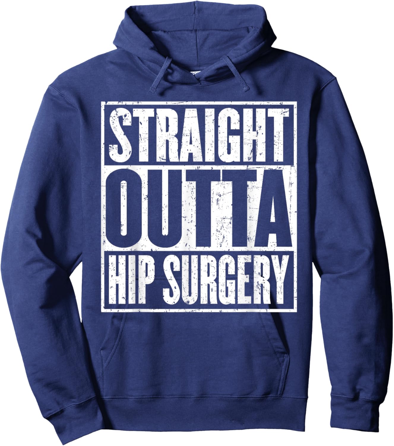 Straight Outta Hip Surgery Dislocation Replacement Recovrey Hoodie - Hoodie | Navy
