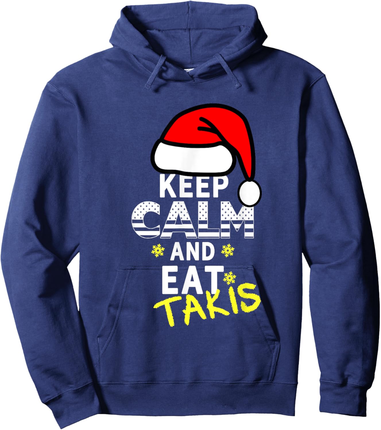 Let's Wear This Keep Calm And Eat Takis Christmas 2023-2024 Hoodie - Hoodie | Navy