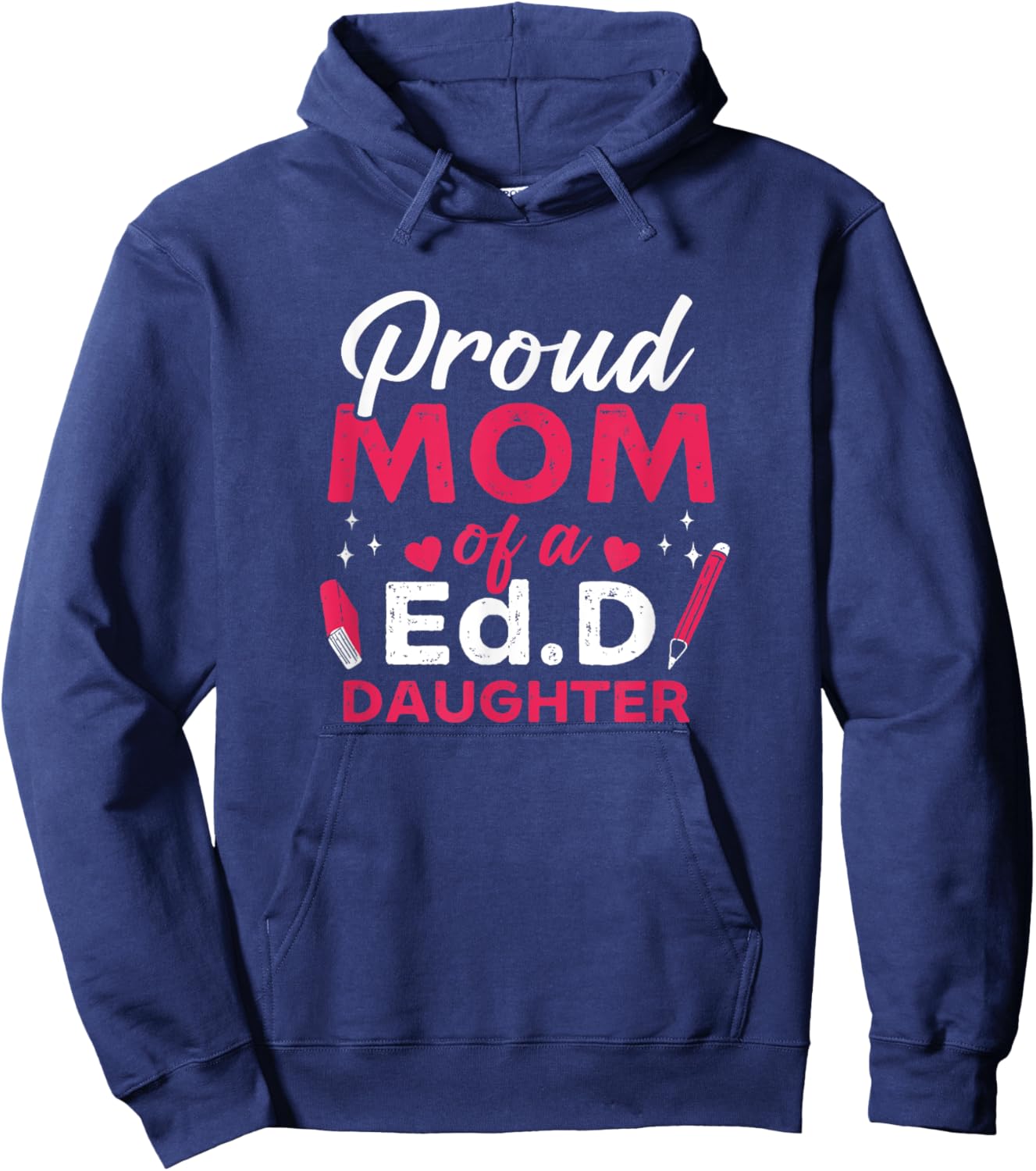 Prod EdD Mom Doctor Of Education Doctorate Doctoral Degree Hoodie - Hoodie | Navy