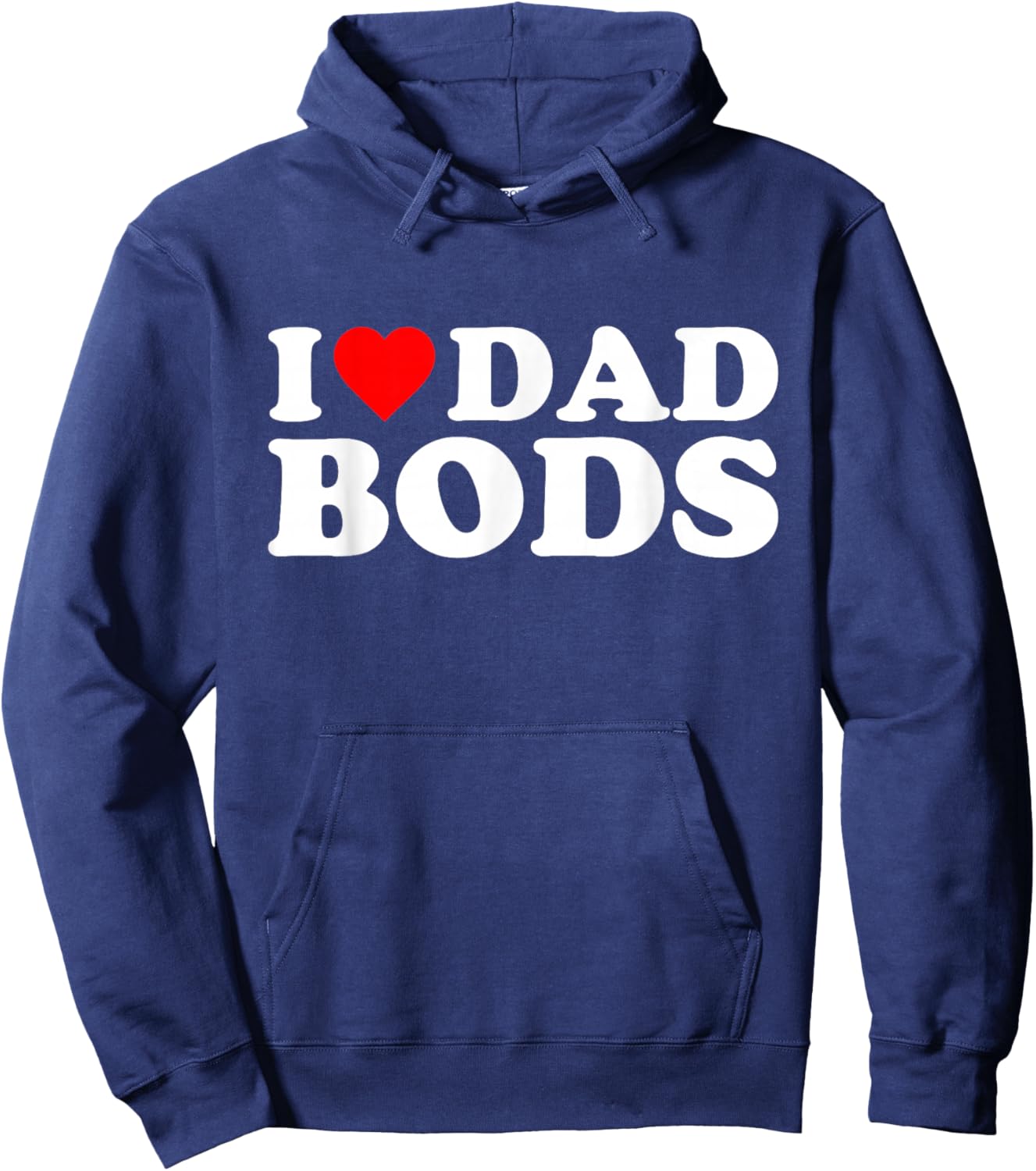 I Love Dad Bods Hoodie - Hoodie | Navy