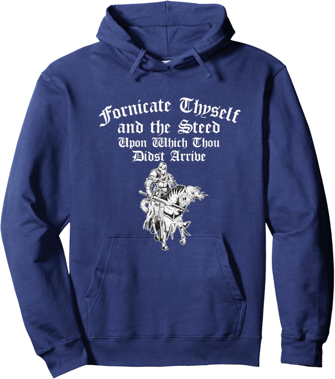 Fornicate Thyself And The Steed Upon Which Thou Didst Arrive Hoodie - Hoodie | Navy