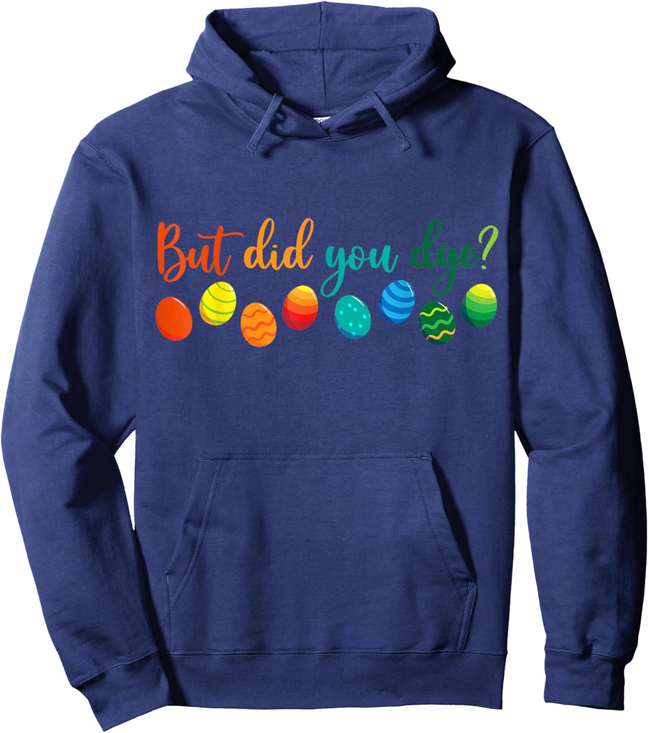 But Did You Die Funny Easter Egg Dye Sarcastic Workout Hoodie - Hoodie | Navy