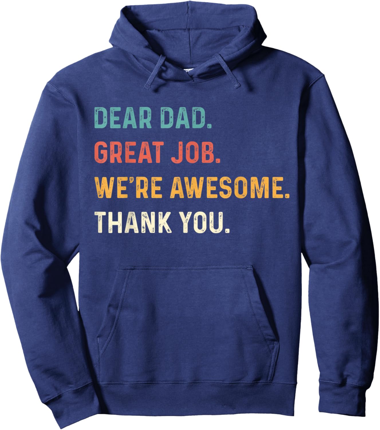 Dear Dad Great Job We're Awesome Thank You Father Quotes Dad Hoodie - Hoodie | Navy