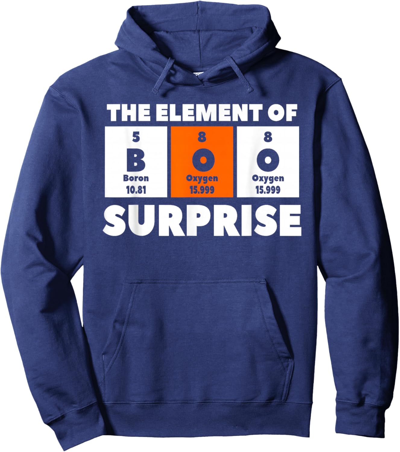 Boo The Element Of Surprise Science Chemistry Chemist Hoodie - Hoodie | Navy