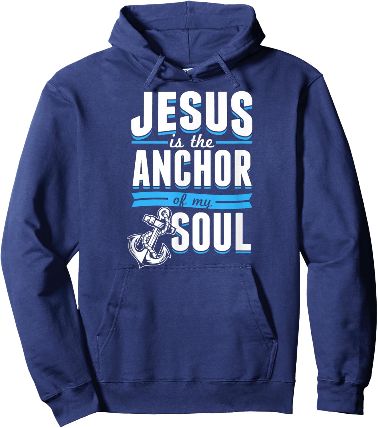 Jesus Is the Anchor Of My Soul Bible Christian Boat Sailor Hoodie - Hoodie | Navy