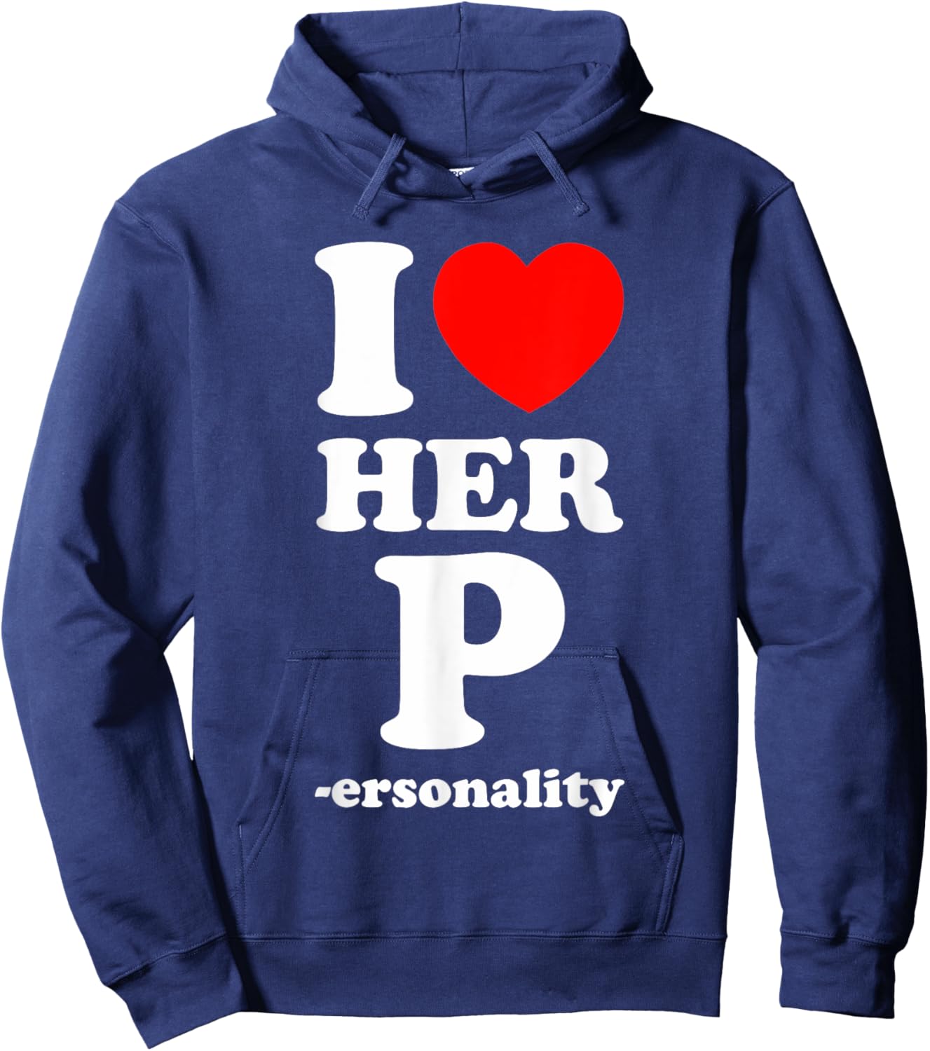 I Love Her P Personality I Love His D I Love My Girlfriend Hoodie - Hoodie | Navy