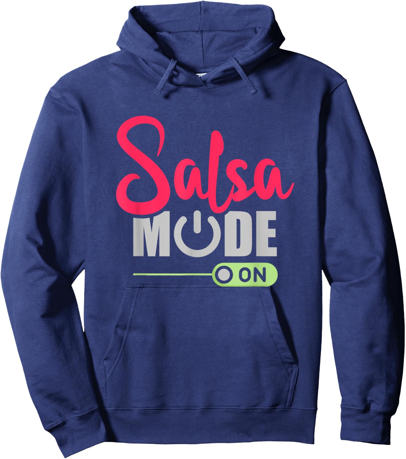 Salsa Mode On, Funny Salsa Dancing, Dance, Salsa Dancer Hoodie - Hoodie | Navy