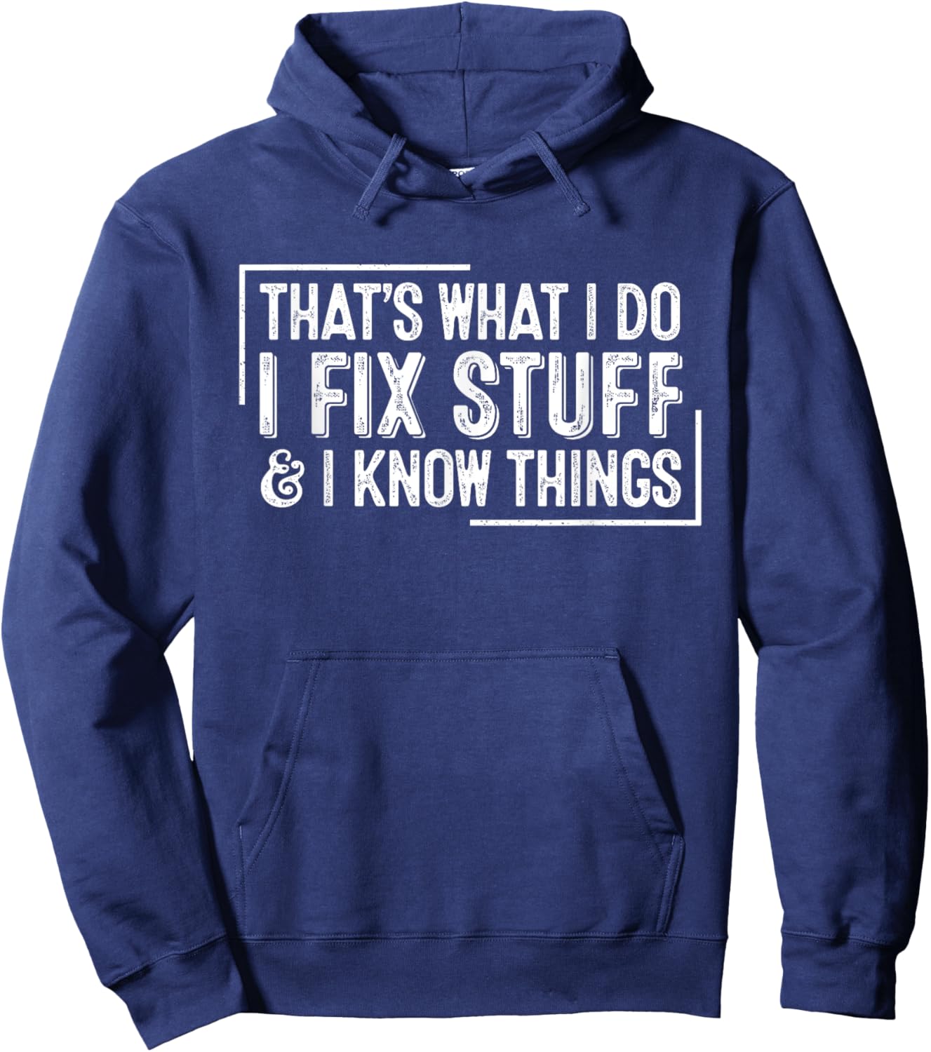 Funny Retro That's What I Do I Fix Stuff And I Know Things Hoodie - Hoodie | Navy