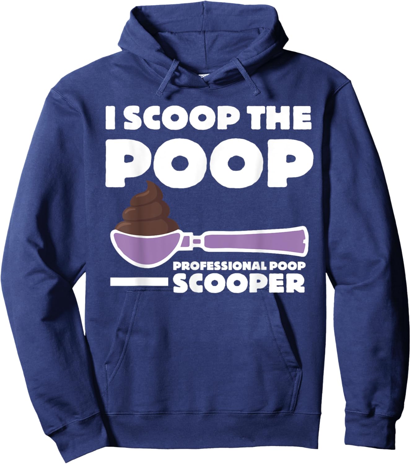 Pooper Scooper I Scoop the Poop Fun Dog Pooper Professional Women Kids Hoodie - Hoodie | Navy