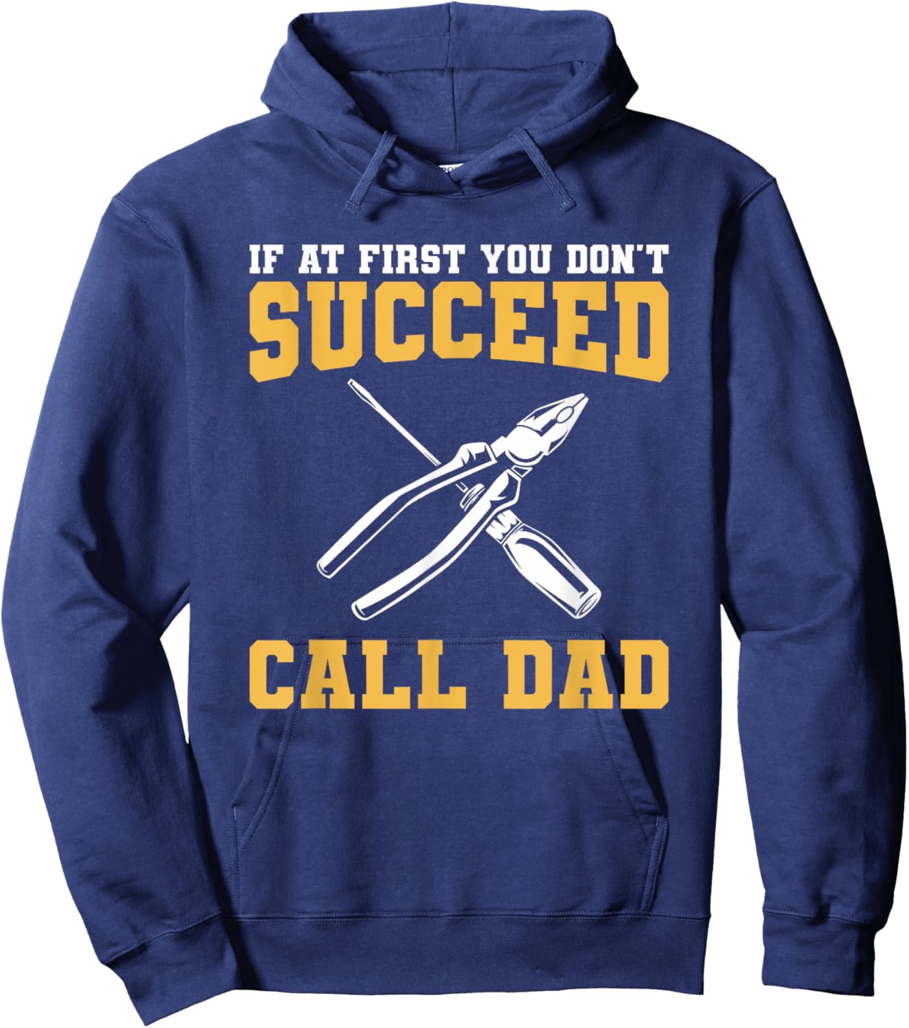 If At First You Don't Succeed Call Dad Father Hoodie - Hoodie | Navy