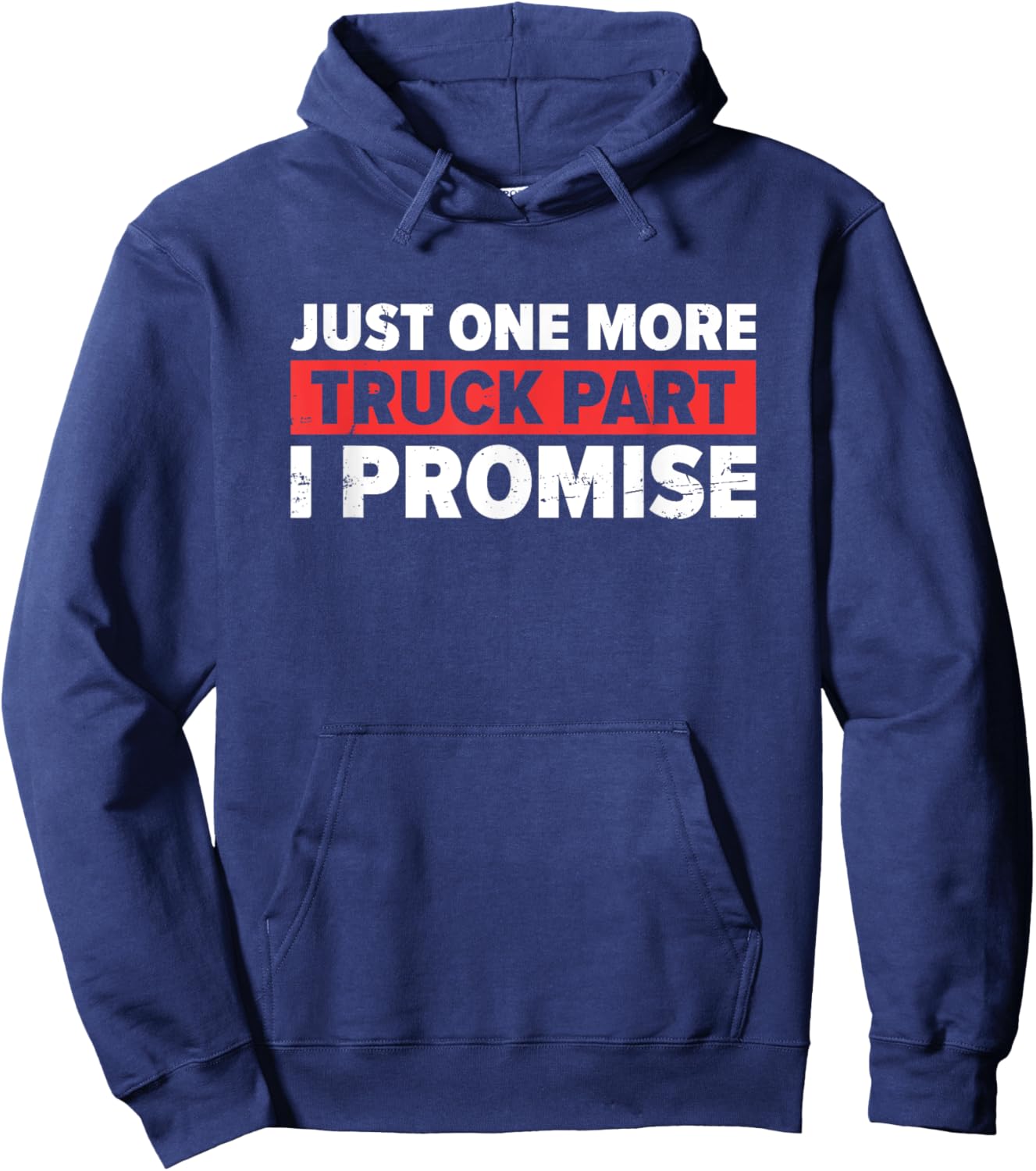 Just One More Truck Part I Promise | Trucker Hoodie - Hoodie | Navy