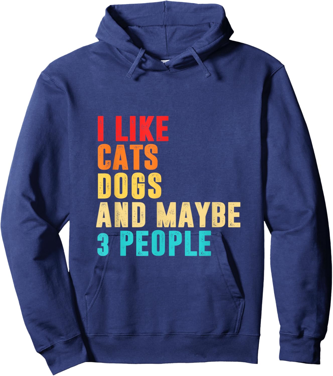 I Like Cats Dogs and Maybe 3 People Hoodie - Hoodie | Navy