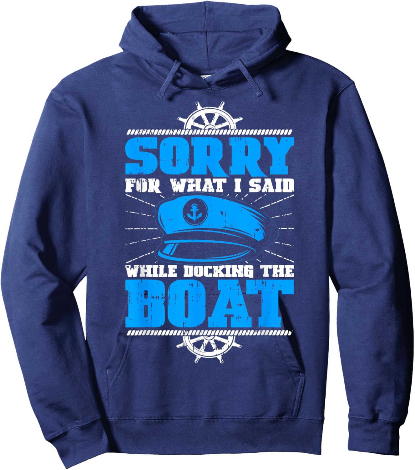 Sorry For What I Said While Docking The Boat Owner Pontoon Hoodie - Hoodie | Navy