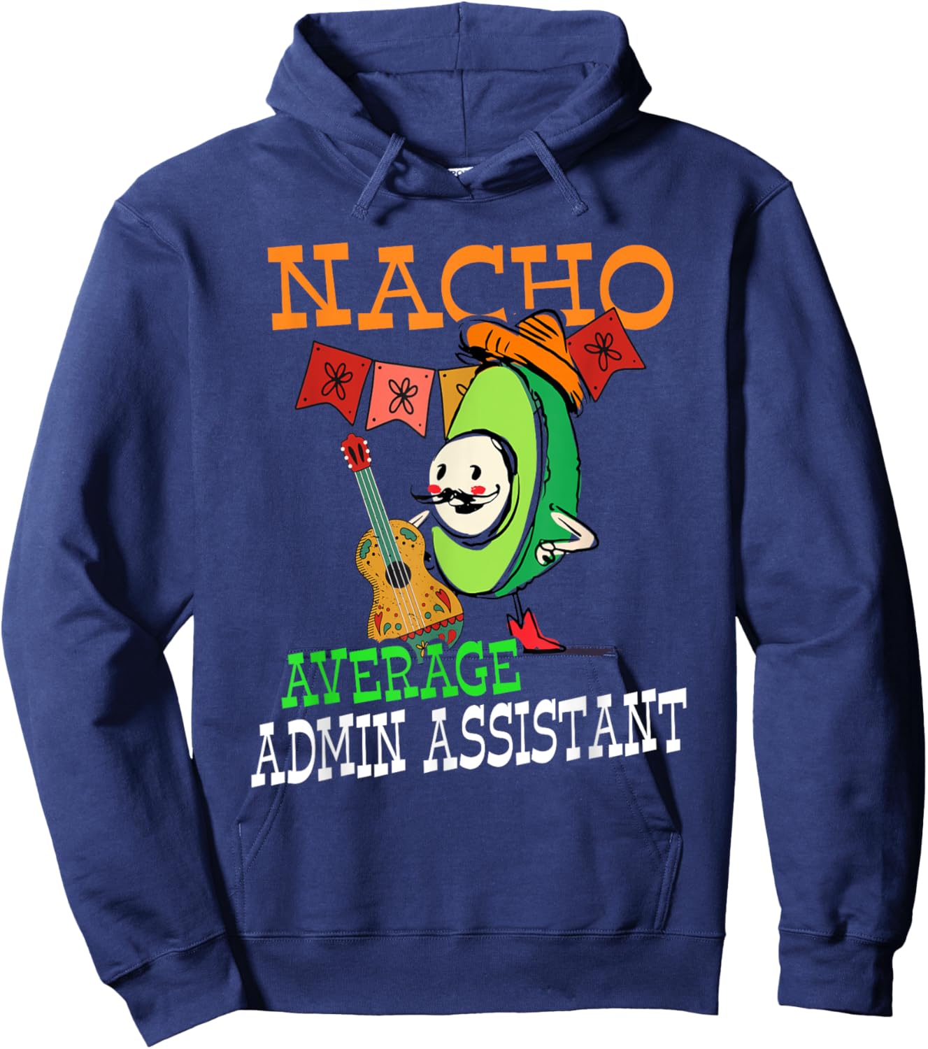 Funny Avocado Sombrero Fiesta Nacho Average Admin Assistant Hoodie - Hoodie | Navy