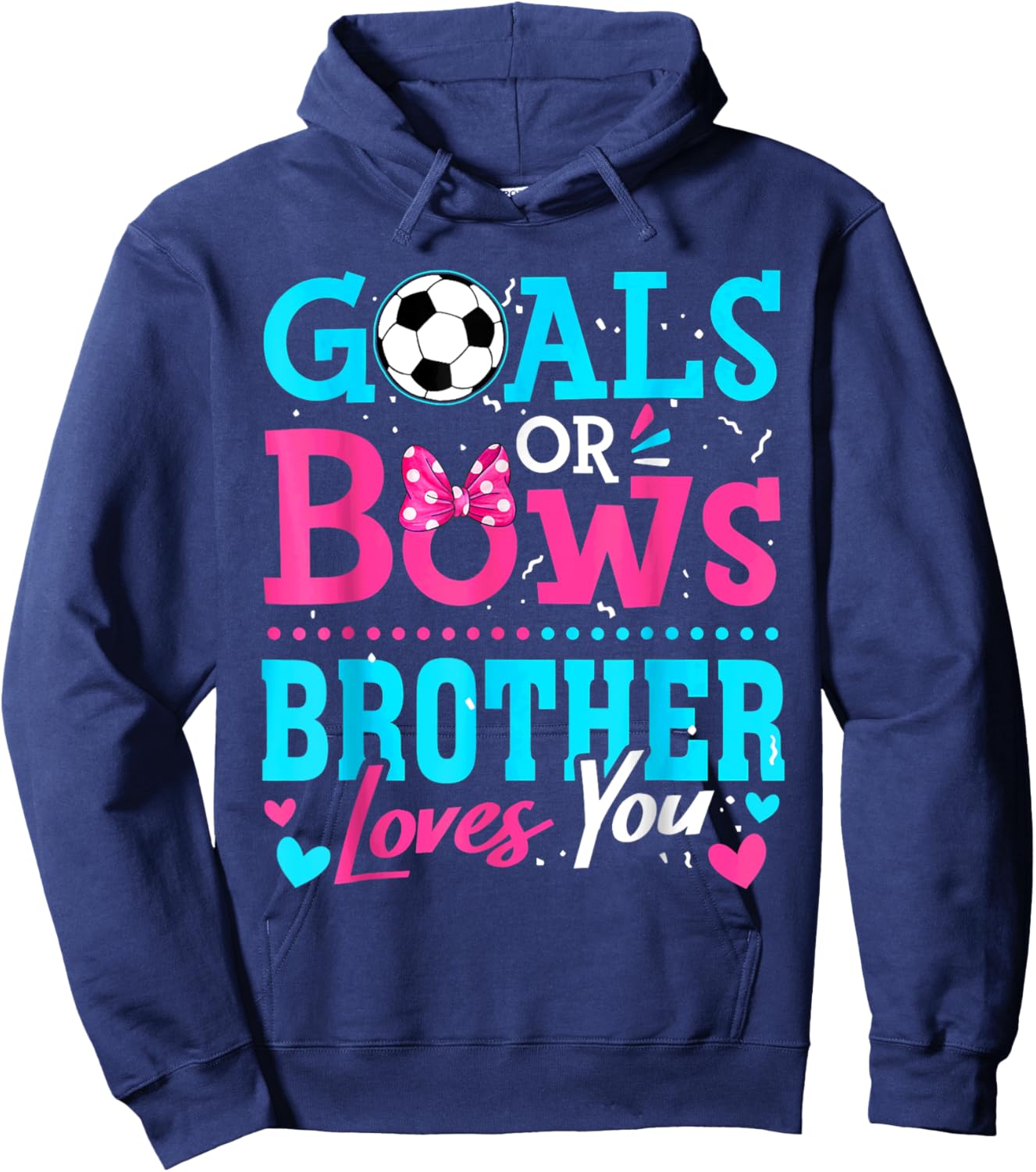 Gender Reveal Goals Or Bows Brother Loves You Soccer Hoodie - Hoodie | Navy
