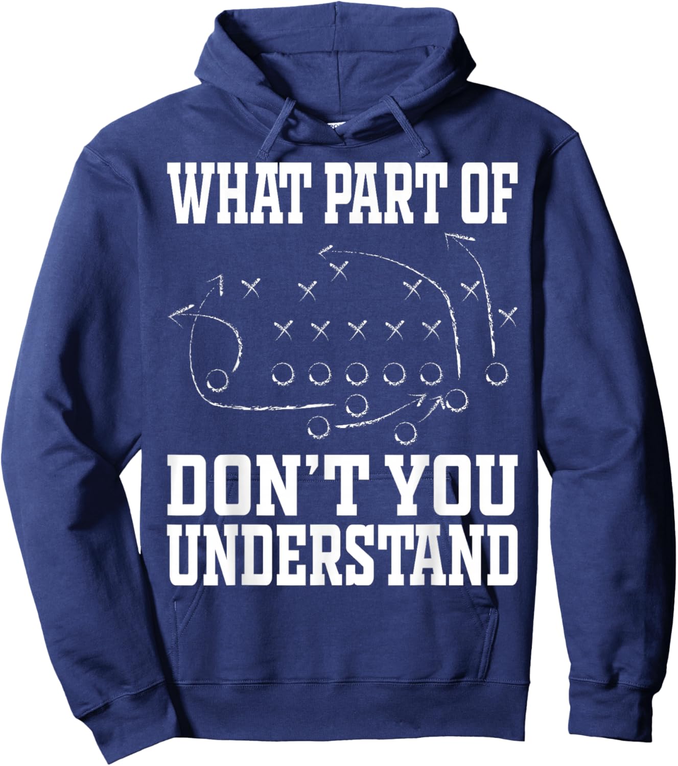 What Part of Don’t You Understand Football Playbook Strategy Hoodie - Hoodie | Navy