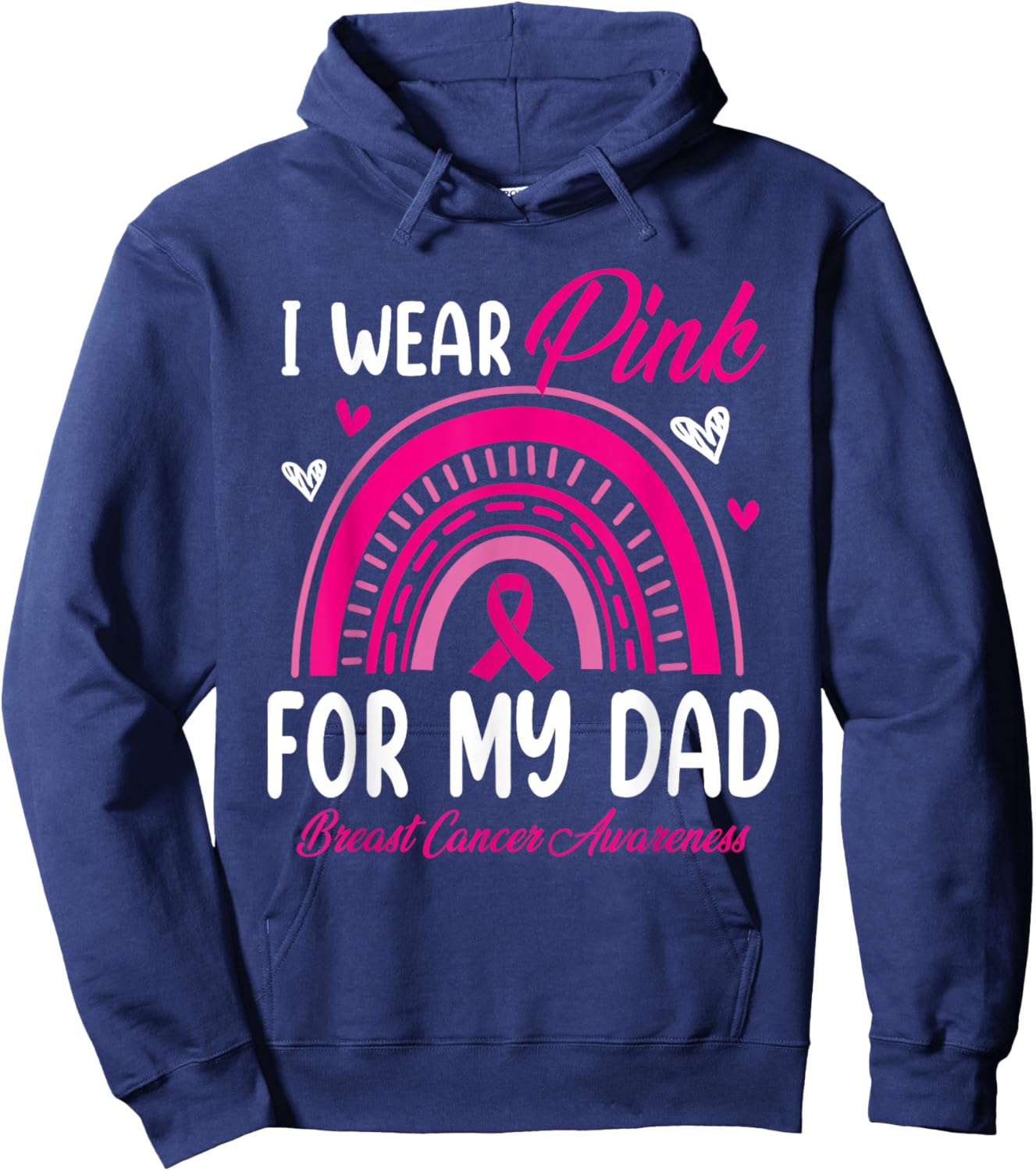 Rainbow I Wear Pink For My Dad Breast Cancer Awareness Hoodie - Hoodie | Navy