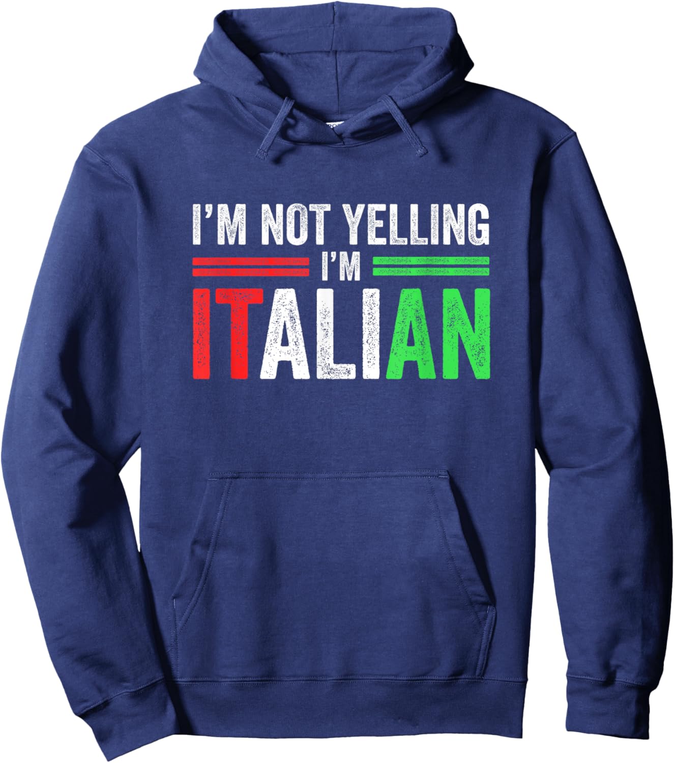 I'm Not Yelling I'm Italian Funny Italia Flag Hoodie - Hoodie | Navy