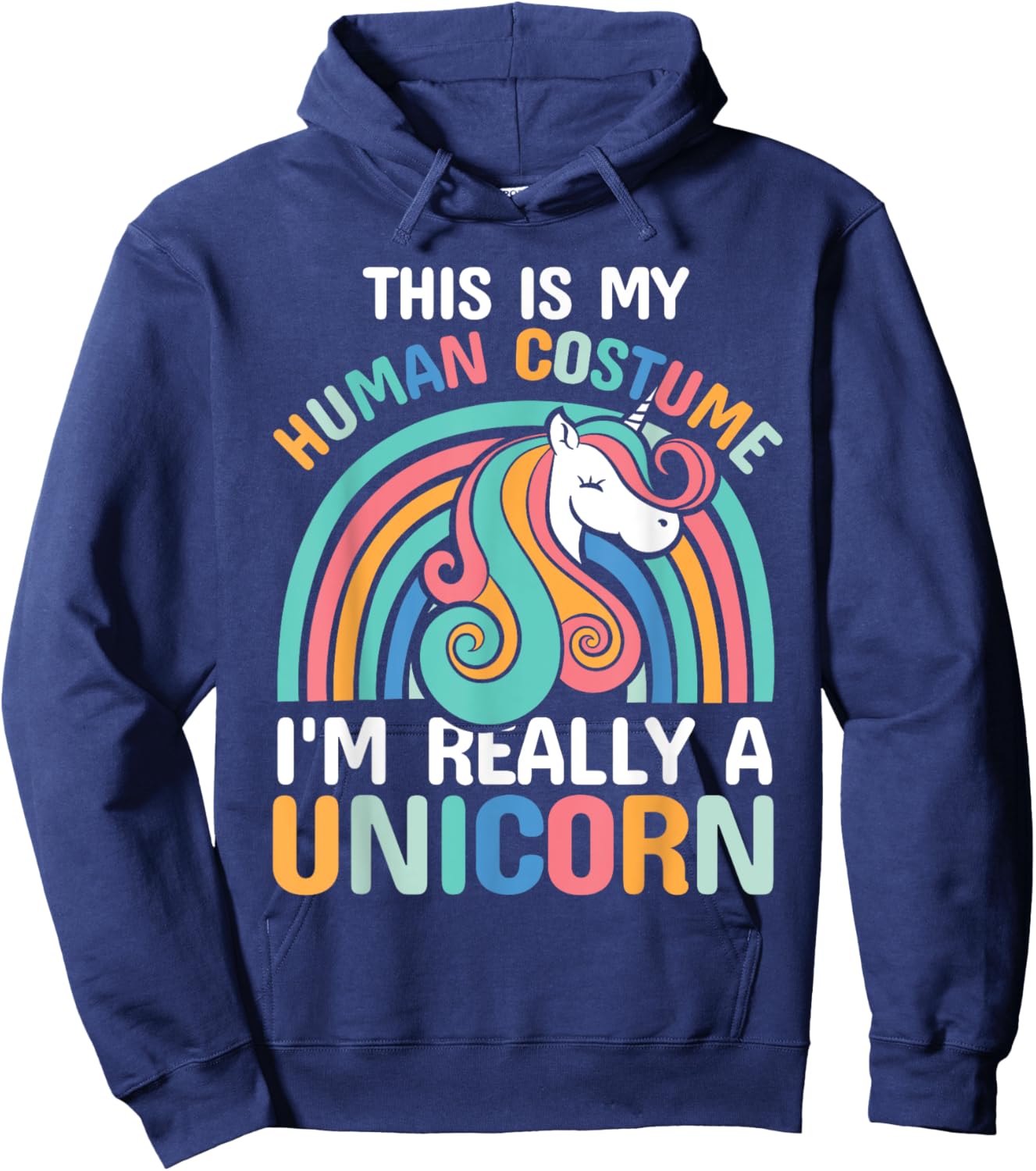 This is My Human Costume I'm Really A Unicorn Hoodie - Hoodie | Navy