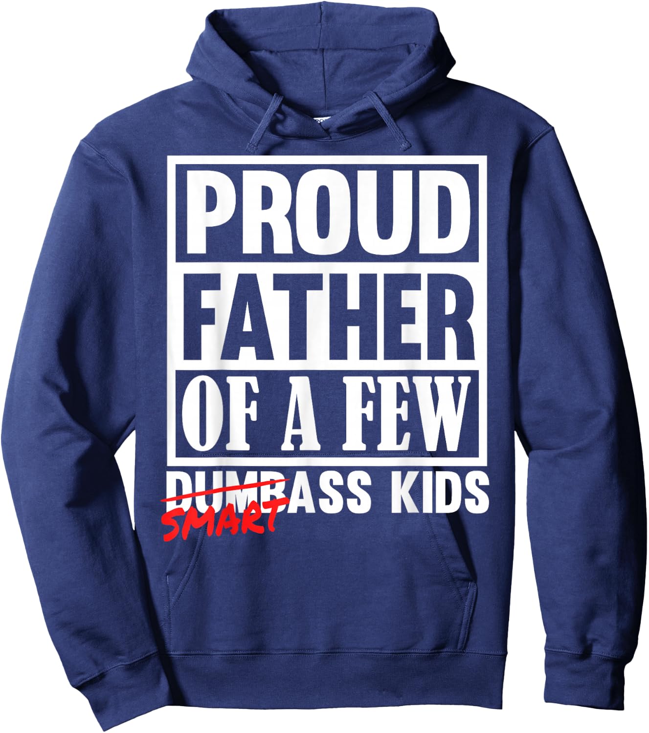 Proud Father of a Few Smartass Kids Funny Fathers Day Hoodie - Hoodie | Navy