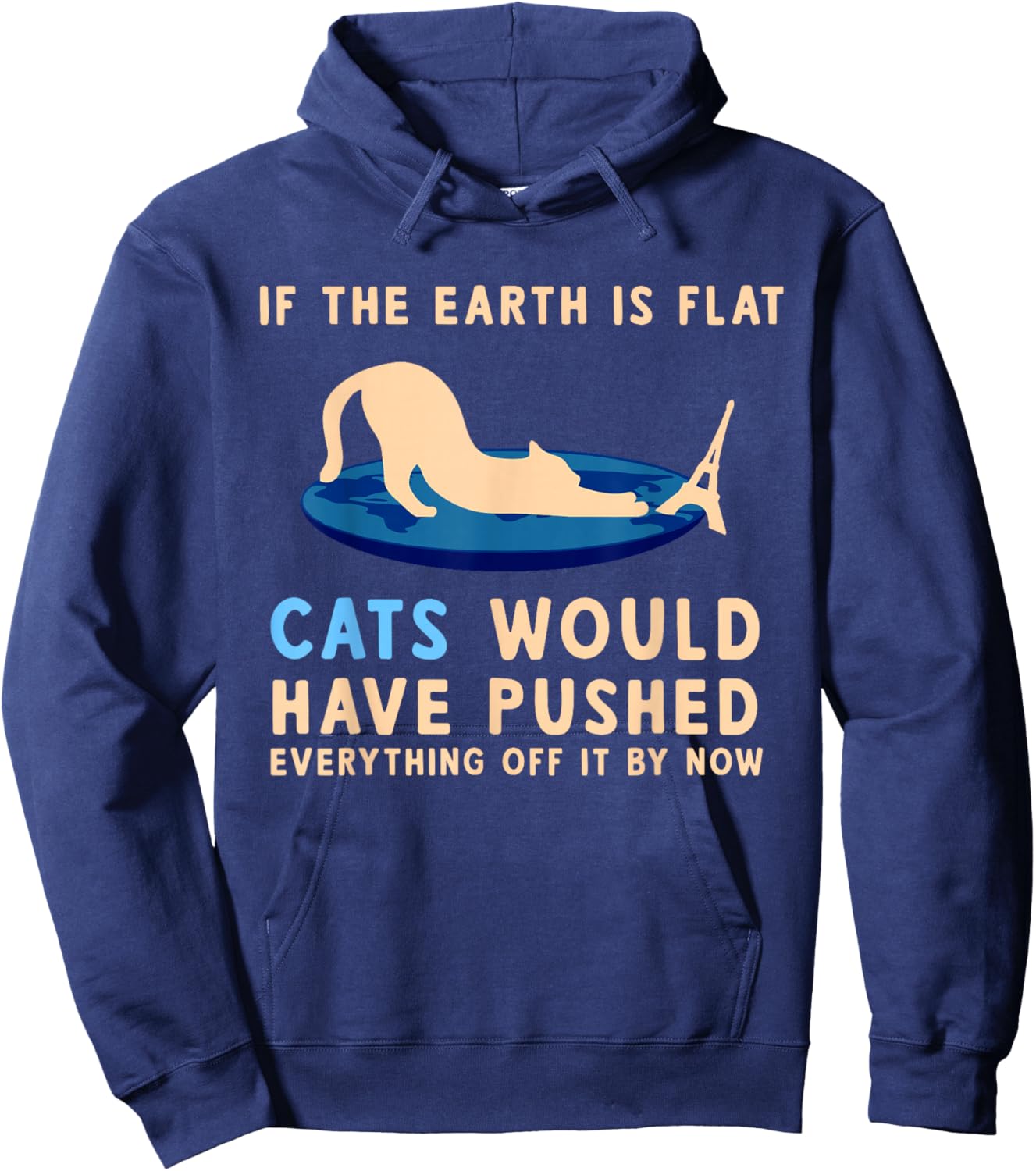 If The Earth Was Flat Cats Would Have Pushed Everything Off Hoodie - Hoodie | Navy