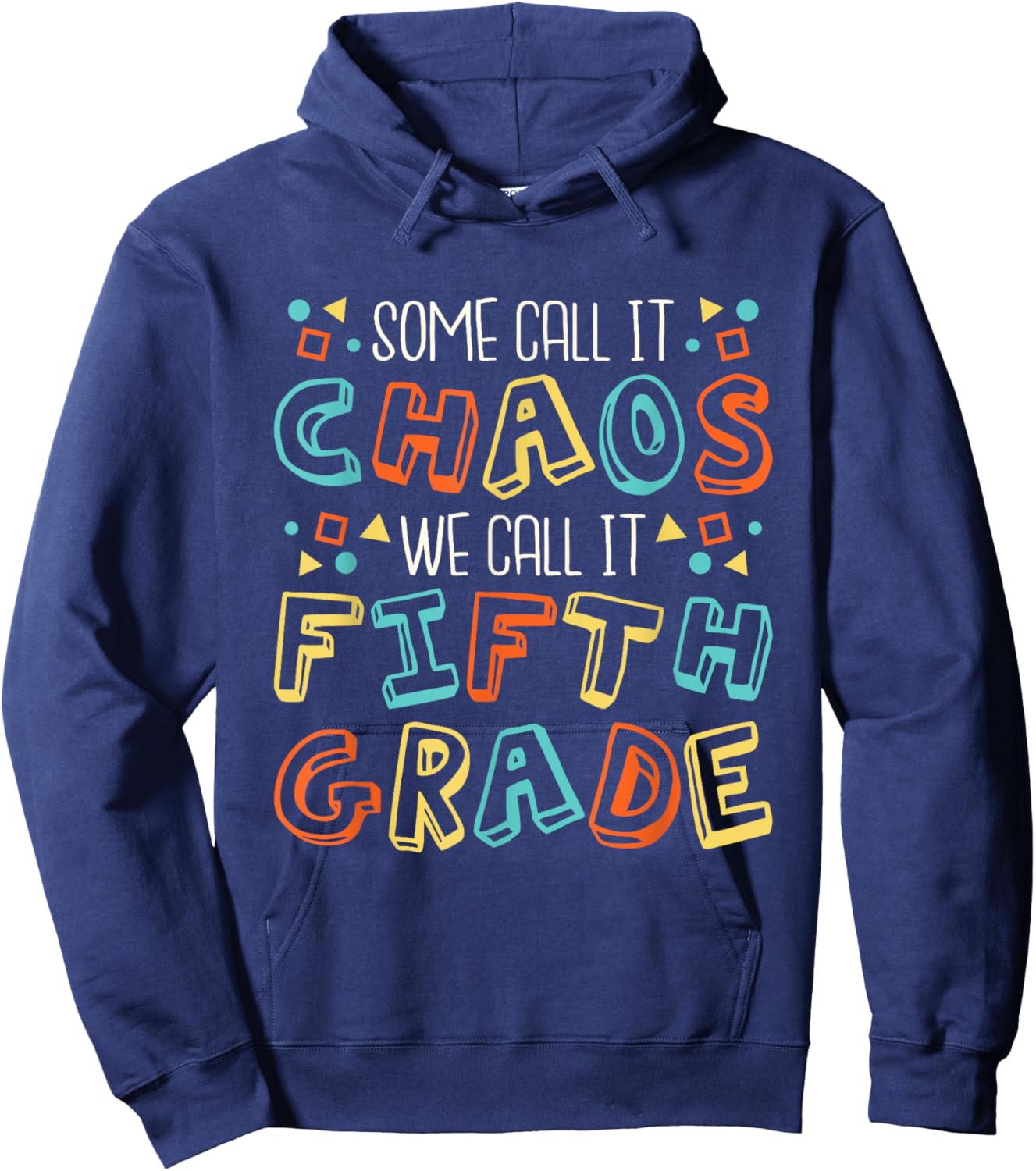 Some Call It Chaos We Call It Fifth Grade 5th Grade Teacher Hoodie - Hoodie | Navy