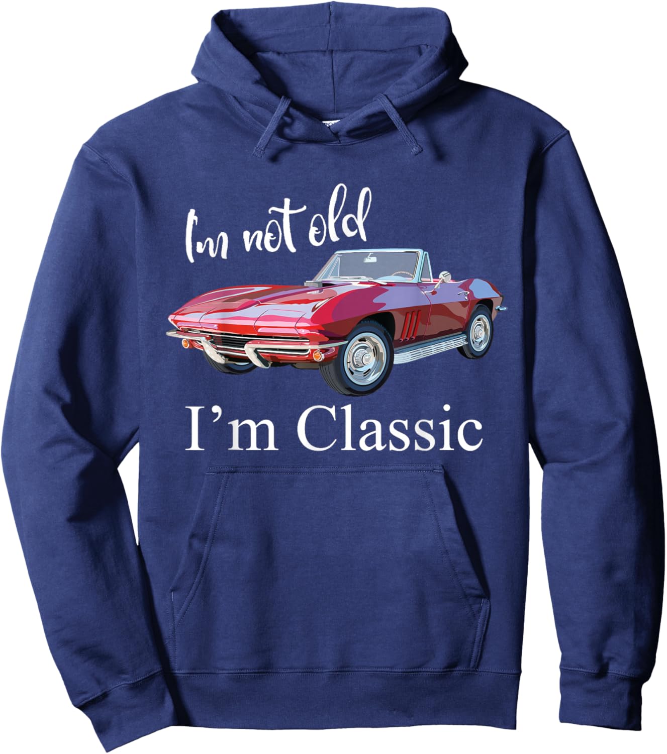 I'm Not Old I'm Classic Retro Muscle Car Cool Birthday Hoodie - Hoodie | Navy