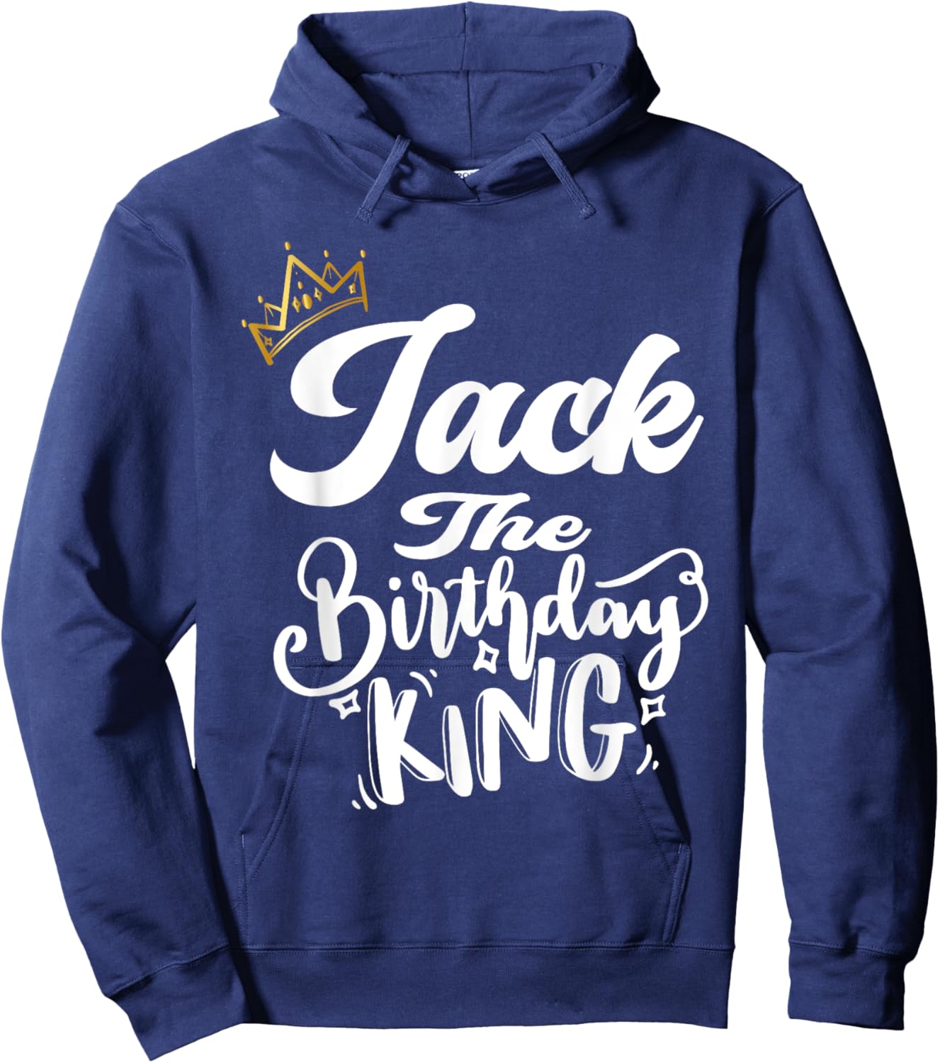 Jack The Birthday King Happy Birthday Shirt Men Boys Teens Hoodie - Hoodie | Navy