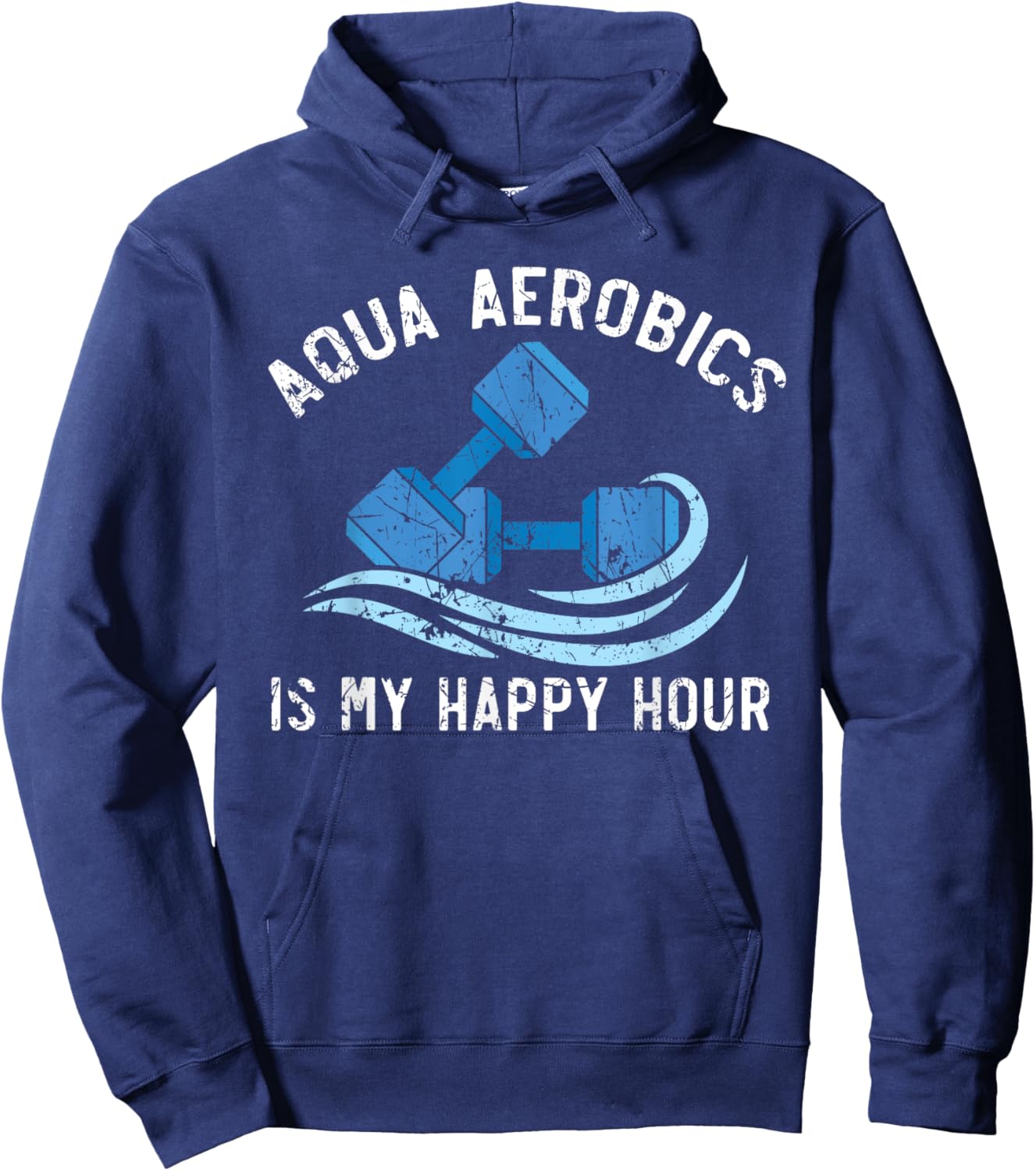 Aqua Aerobics Is My Happy Hour Water Aerobics Instructor Hoodie - Hoodie | Navy