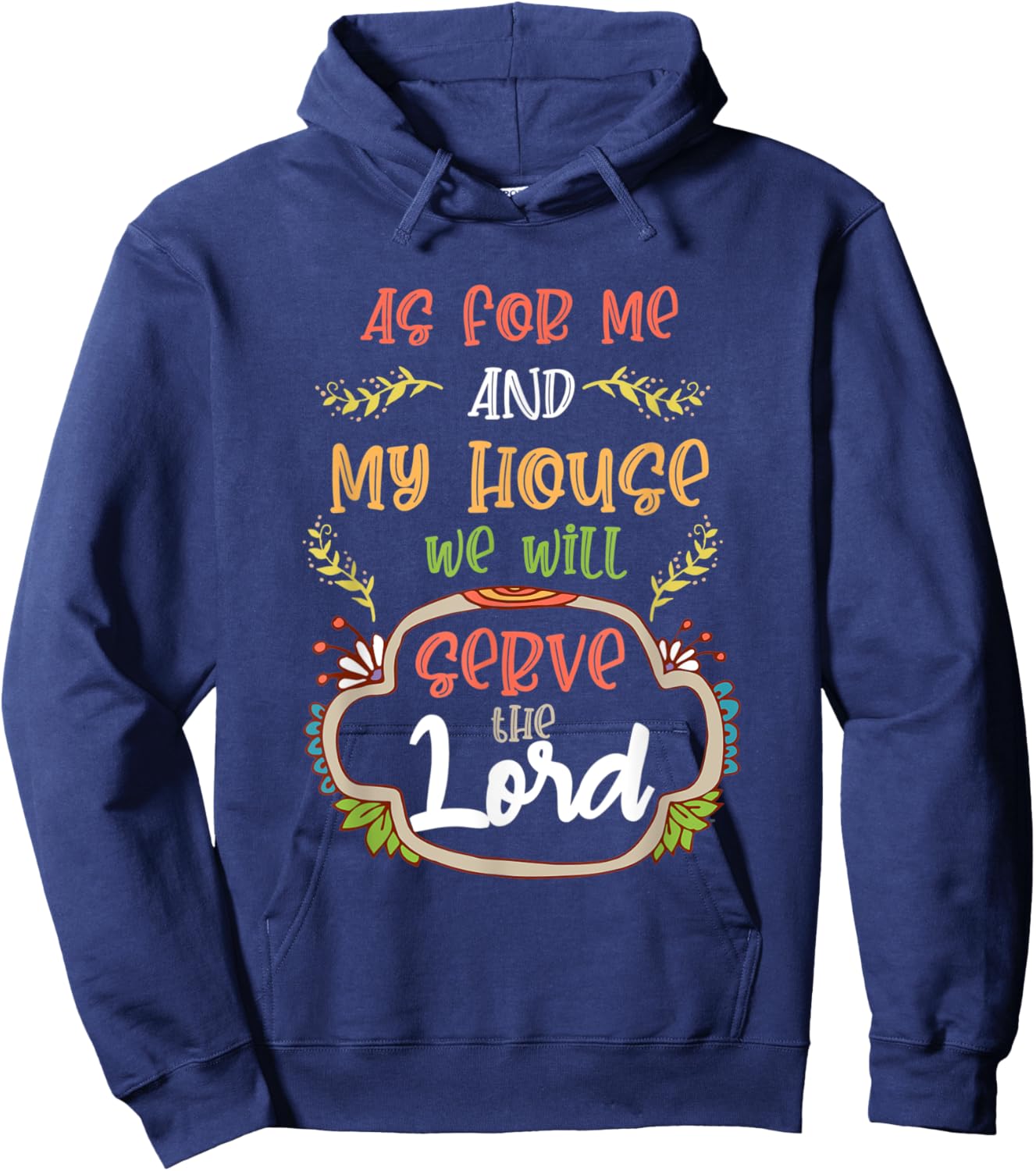 As For Me and My House, We Will Serve the Lord. Christian Hoodie - Hoodie | Navy