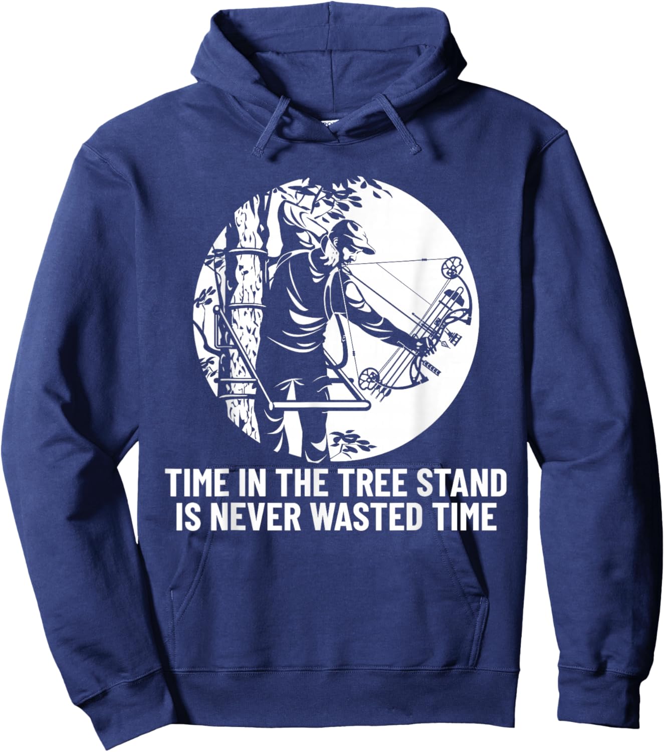 Time in the Tree Stand is Never Wasted Time Hunting Bowhunt Hoodie - Hoodie | Navy