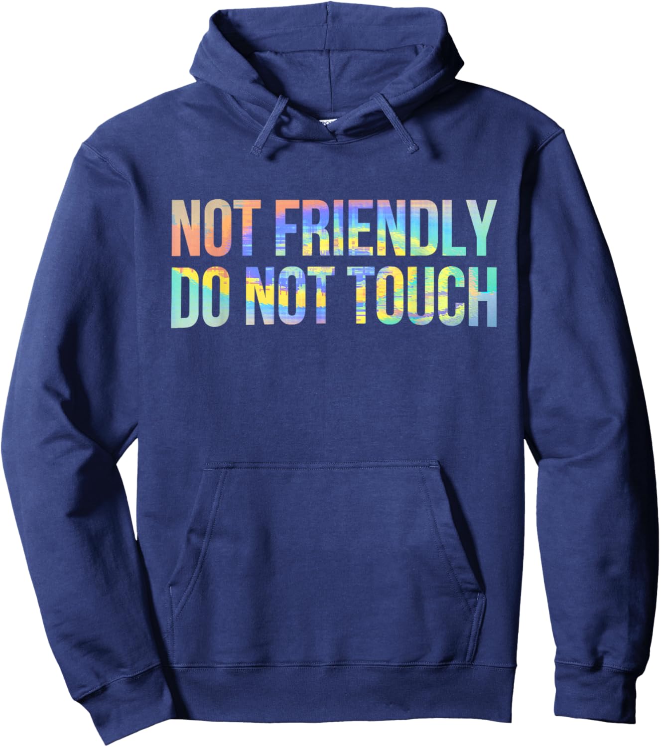 Not Friendly Do Not Touch Funny Sarcastic Tie-Dye Hoodie - Hoodie | Navy