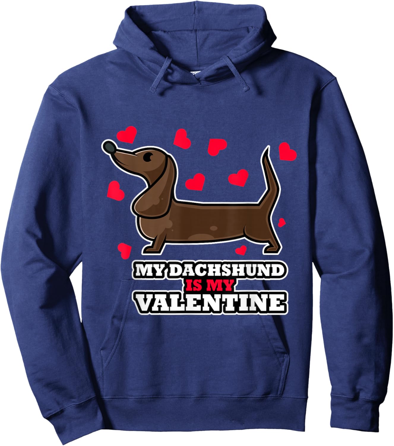 Cute and Funny Design - My Dachshund is my Valentine Hoodie - Hoodie | Navy