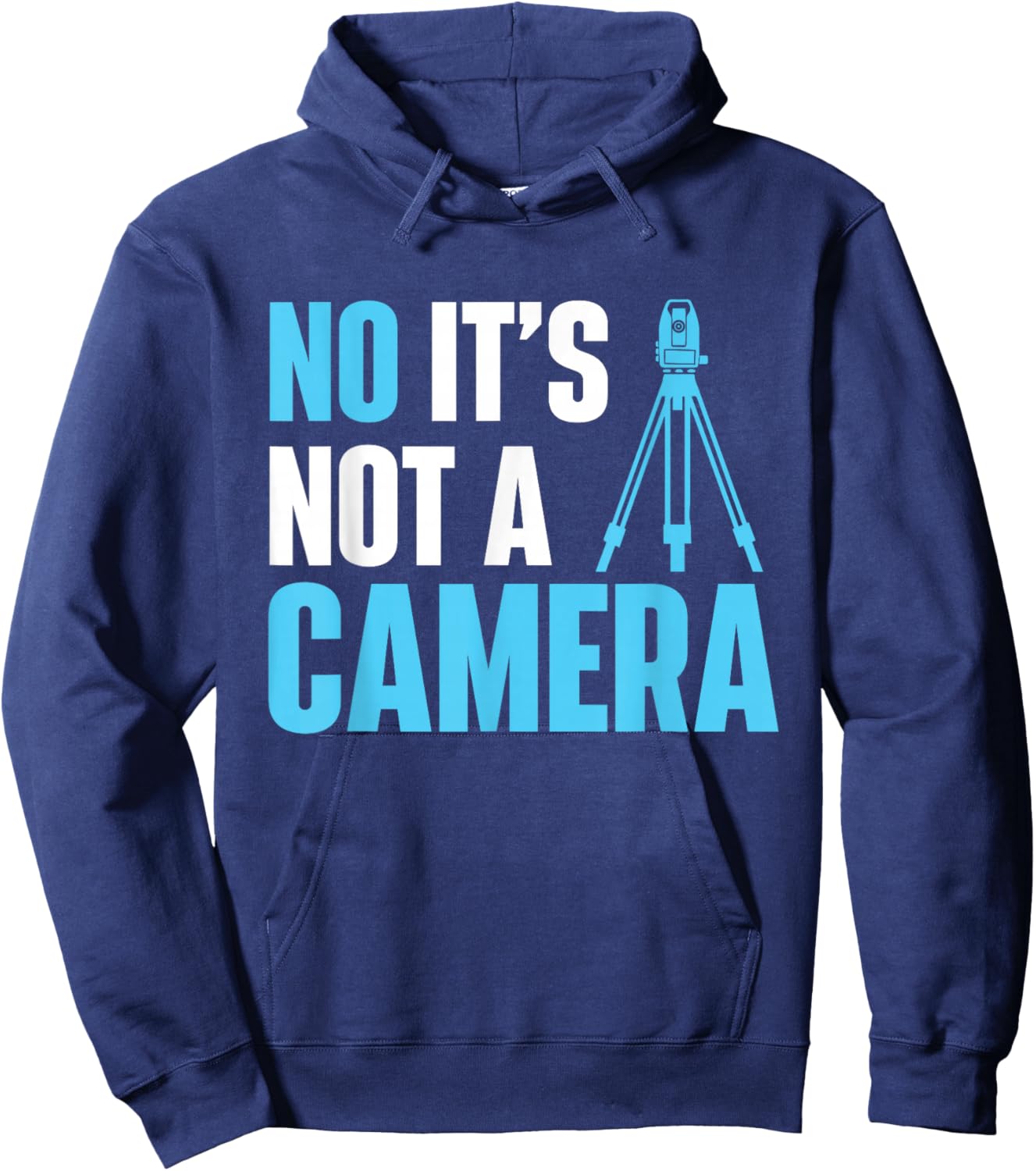 No It's Not A Camera - Surveyor Land Examiner Cartographer Hoodie - Hoodie | Navy