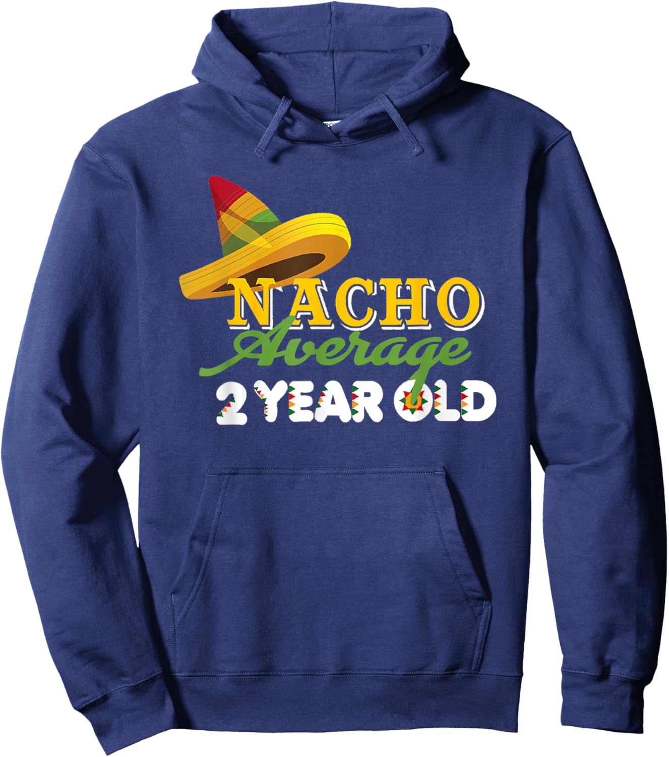 Nacho Average 2 Year Old Cinco De Mayo 2nd Birthday Hoodie - Hoodie | Navy