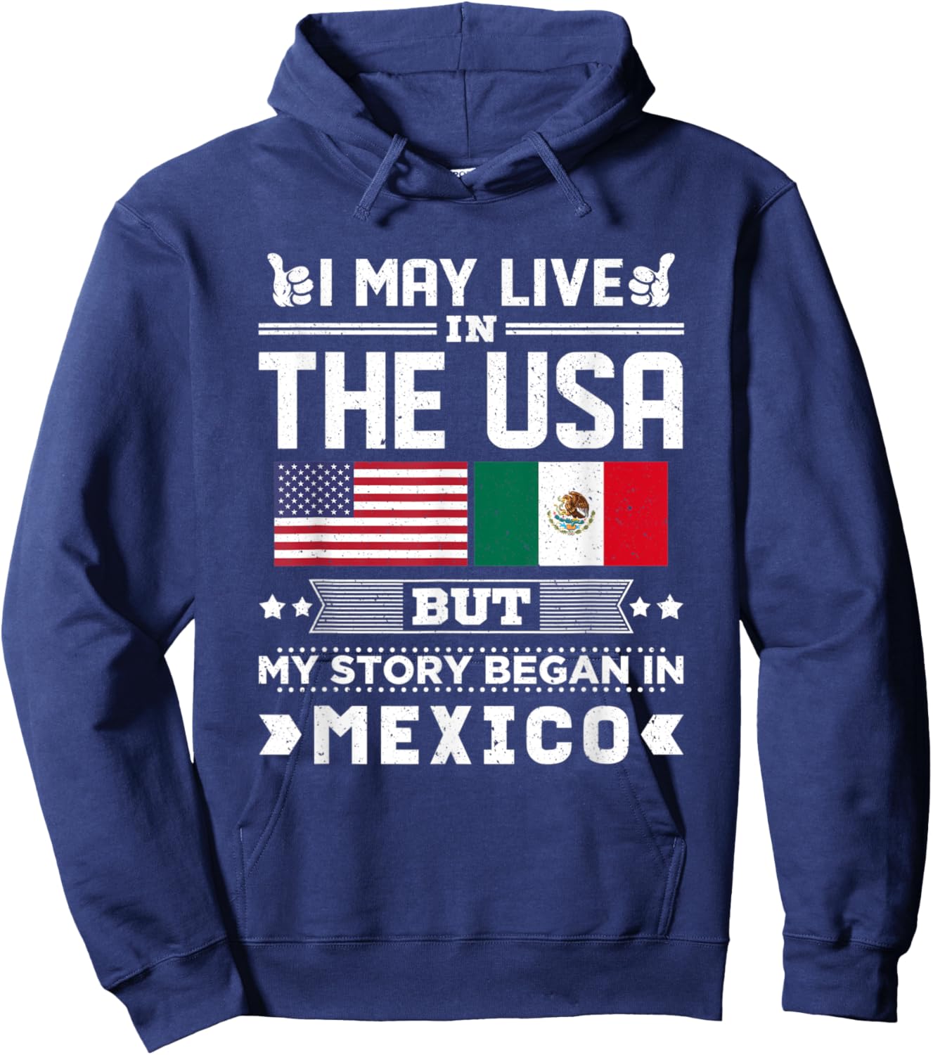 I May Live In USA But My Story Began In Mexico Hoodie - Hoodie | Navy