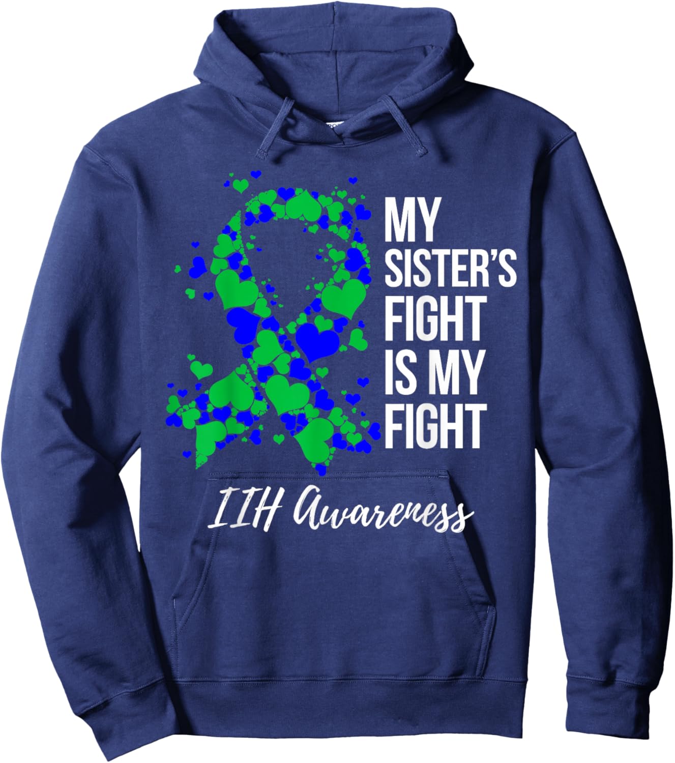 My Sister’s Fight Is My Fight IIH Awareness Hoodie - Hoodie | Navy
