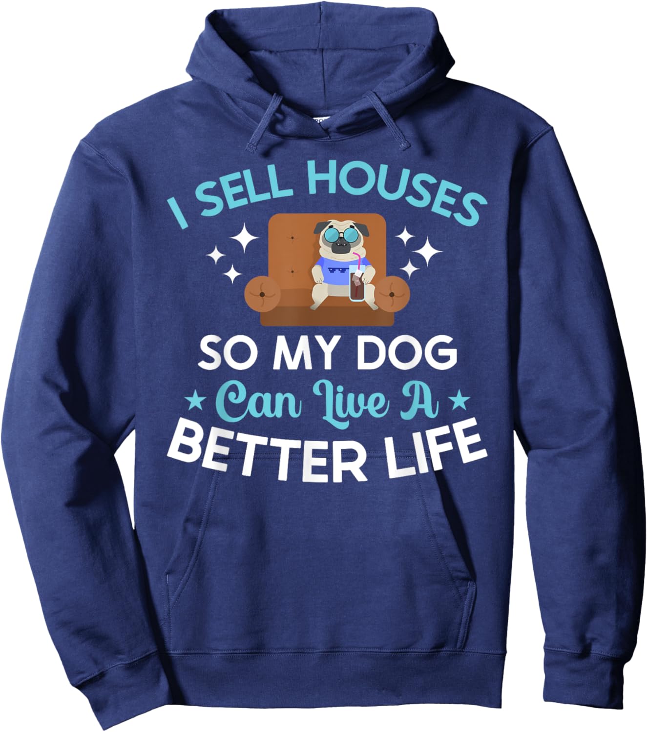 Realtor Cute I Sell Houses So My Dog Can Live A Better Life Men Women Kids Hoodie - Hoodie | Navy