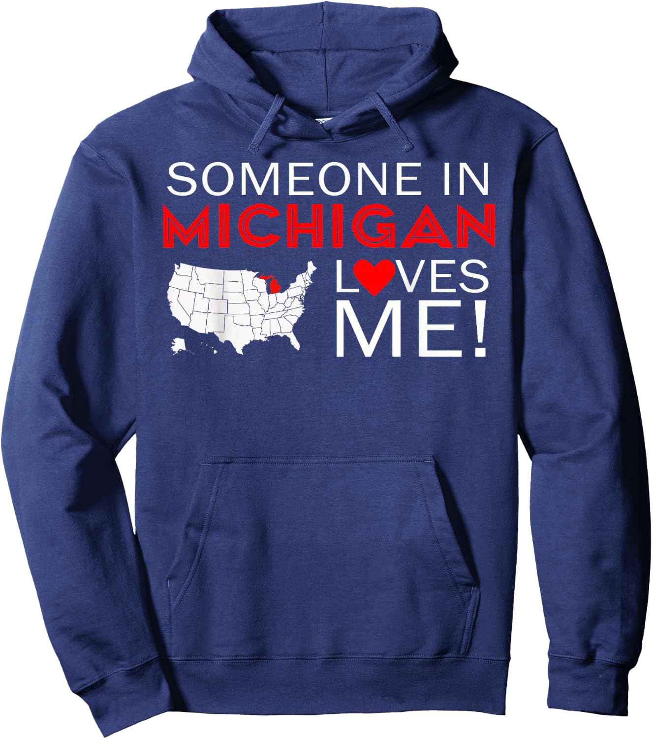 Someone In Michigan Loves Me The Great Lakes State Hoodie - Hoodie | Navy